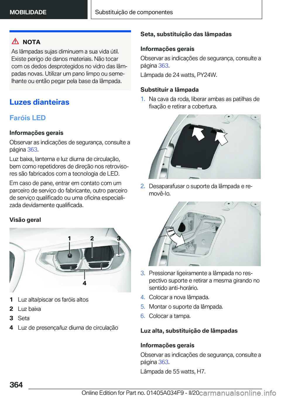 BMW X3 2020  Manual do condutor (in Portuguese) �N�O�T�A
�A�s��l�â�m�p�a�d�a�s��s�u�j�a�s��d�i�m�i�n�u�e�m��a��s�u�a��v�i�d�a��