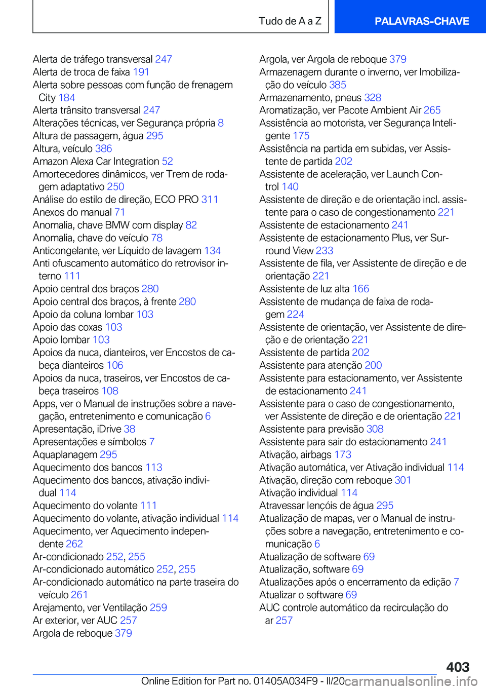 BMW X3 2020  Manual do condutor (in Portuguese) �A�l�e�r�t�a��d�e��t�r�á�f�e�g�o��t�r�a�n�s�v�e�r�s�a�l��2�4�7�
�A�l�e�r�t�a��d�e��t�r�o�c�a��d�e��f�a�i�x�a� �1�9�1�
�A�l�e�r�t�a��s�o�b�r�e��p�e�s�s�o�a�s��c�o�m��f�u�n�