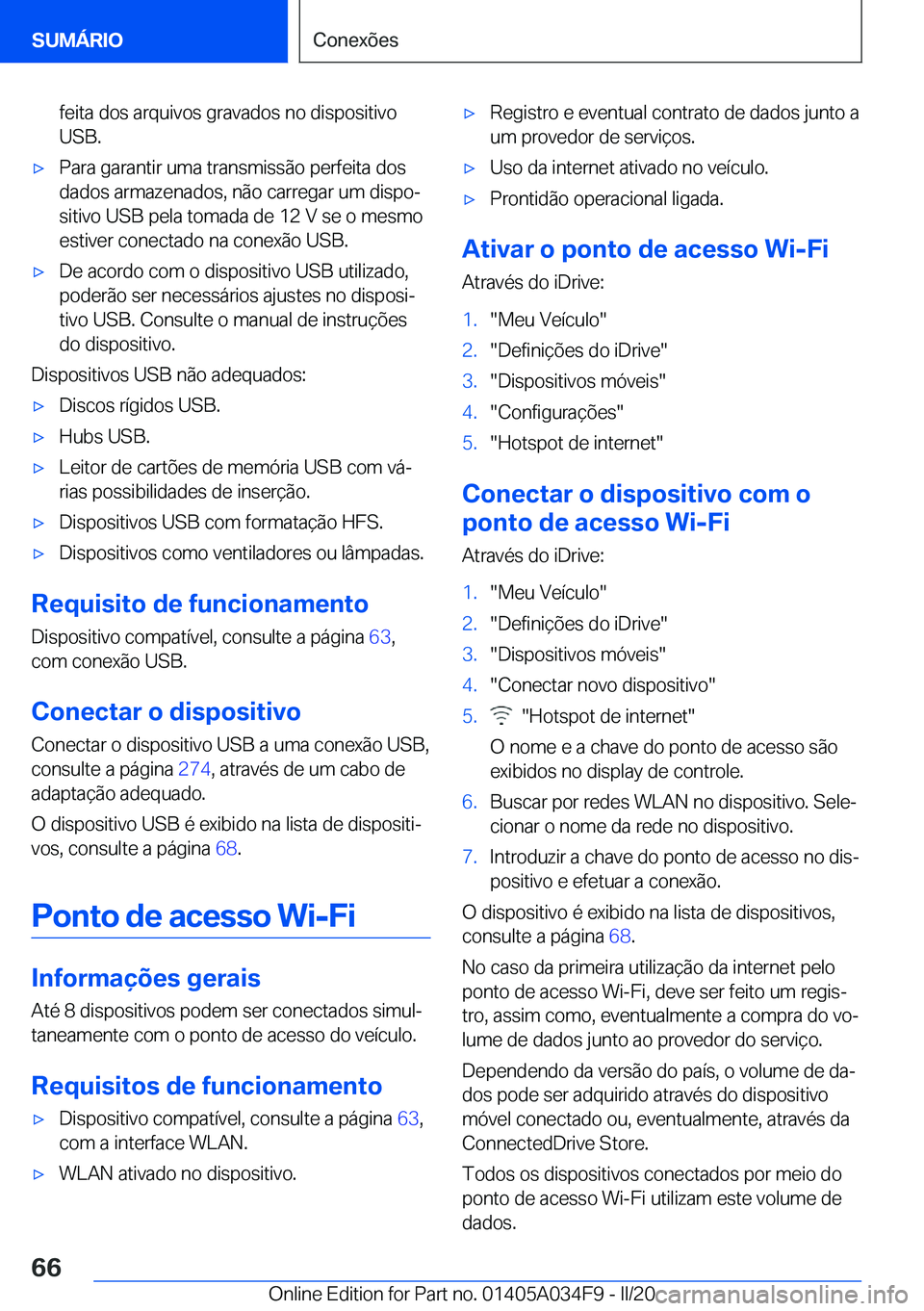 BMW X3 2020  Manual do condutor (in Portuguese) �f�e�i�t�a��d�o�s��a�r�q�u�i�v�o�s��g�r�a�v�a�d�o�s��n�o��d�i�s�p�o�s�i�t�i�v�o
�U�S�B�.x�P�a�r�a��g�a�r�a�n�t�i�r��u�m�a��t�r�a�n�s�m�i�s�s�ã�o��p�e�r�f�e�i�t�a��d�o�s �d�a�d�o�s��a�r�m�