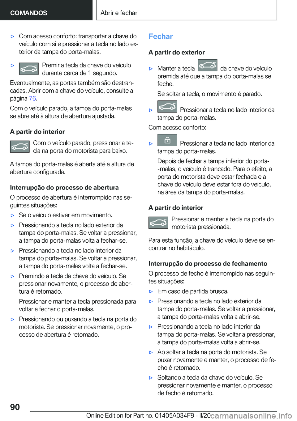 BMW X3 2020  Manual do condutor (in Portuguese) x�C�o�m��a�c�e�s�s�o��c�o�n�f�o�r�t�o�:��t�r�a�n�s�p�o�r�t�a�r��a��c�h�a�v�e��d�o
�v�e�