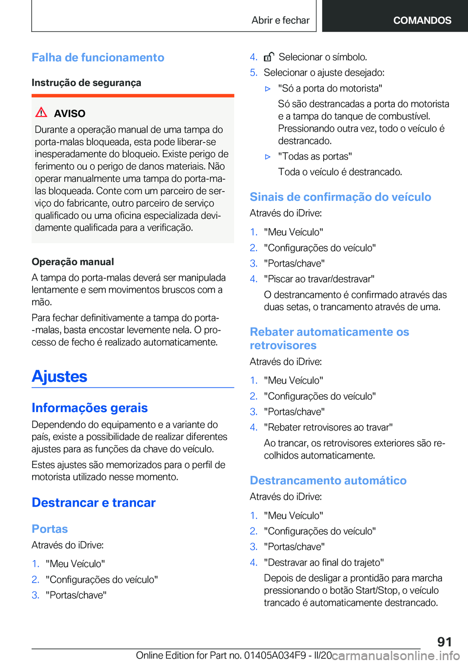 BMW X3 2020  Manual do condutor (in Portuguese) �F�a�l�h�a��d�e��f�u�n�c�i�o�n�a�m�e�n�t�o
�I�n�s�t�r�u�