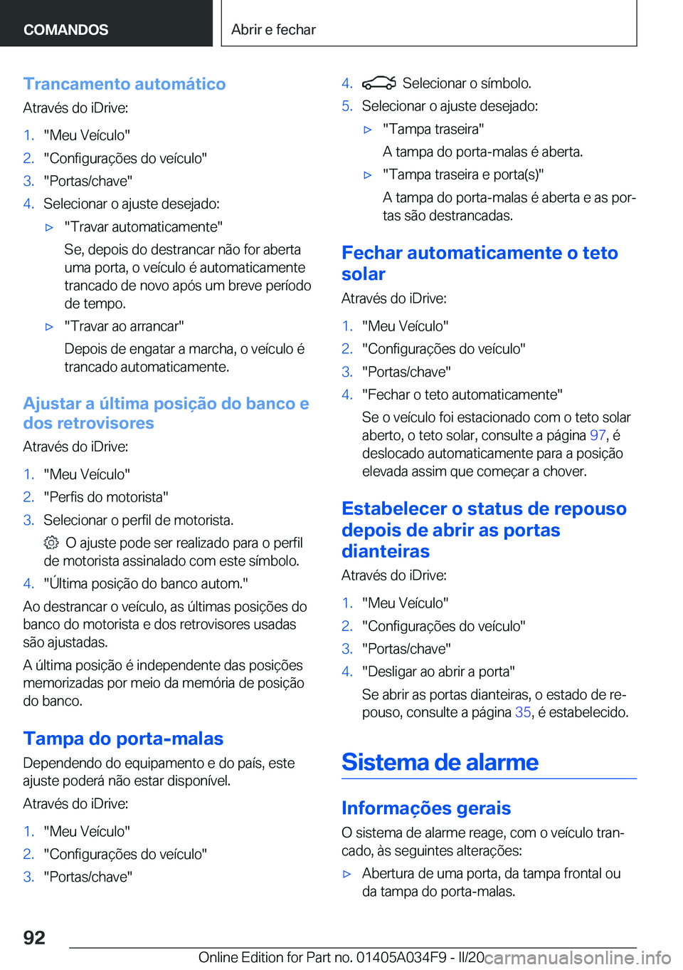 BMW X3 2020  Manual do condutor (in Portuguese) �T�r�a�n�c�a�m�e�n�t�o��a�u�t�o�m�á�t�i�c�o�A�t�r�a�v�é�s��d�o��i�D�r�i�v�e�:�1�.��M�e�u��V�e�