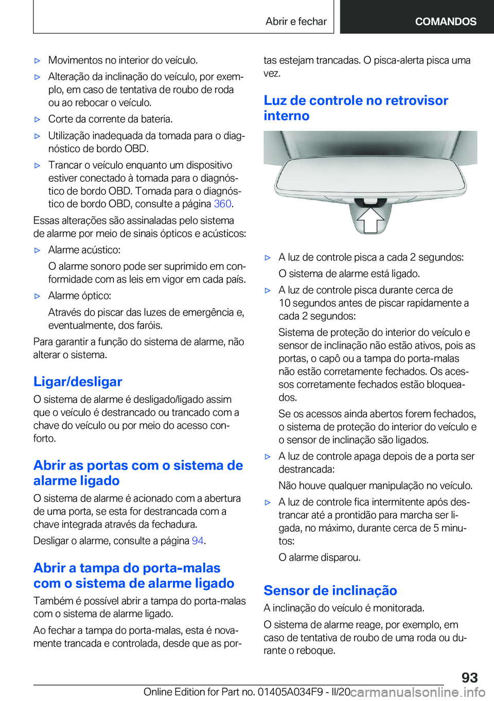 BMW X3 2020  Manual do condutor (in Portuguese) x�M�o�v�i�m�e�n�t�o�s��n�o��i�n�t�e�r�i�o�r��d�o��v�e�