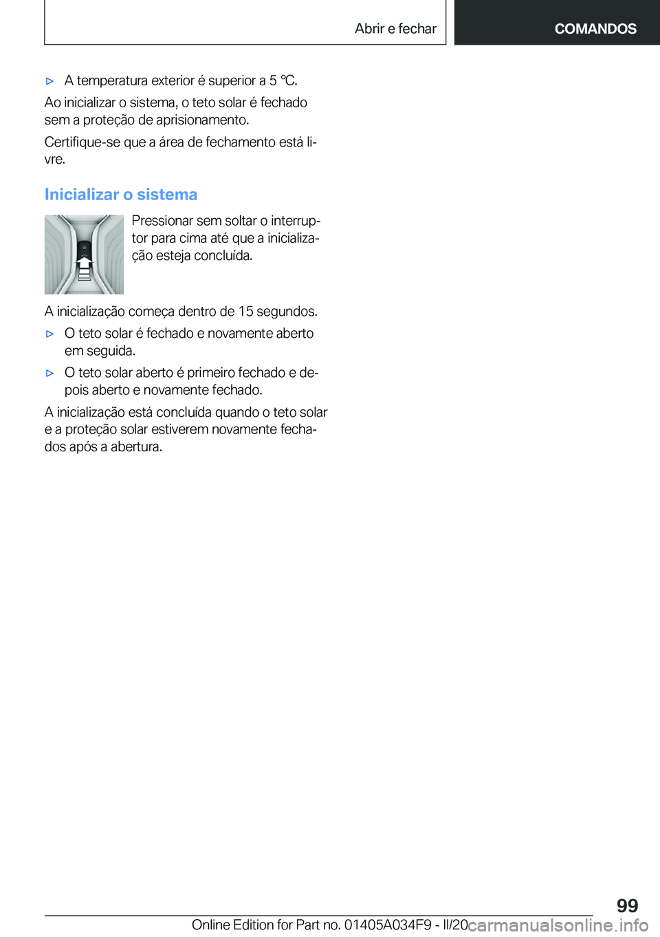 BMW X3 2020  Manual do condutor (in Portuguese) x�A��t�e�m�p�e�r�a�t�u�r�a��e�x�t�e�r�i�o�r��é��s�u�p�e�r�i�o�r��a��5�