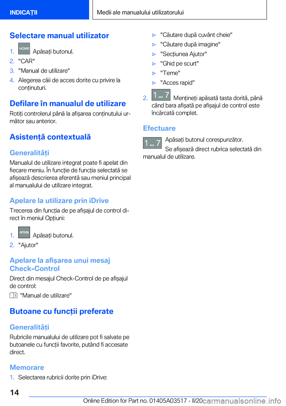 BMW X3 2020  Ghiduri De Utilizare (in Romanian) �S�e�l�e�c�t�a�r�e��m�a�n�u�a�l��u�t�i�l�i�z�a�t�o�r�1�.���A�p�ă�s�a*�i��b�u�t�o�n�u�l�.�2�.��C�A�R��3�.��M�a�n�u�a�l��d�e��u�t�i�l�i�z�a�r�e��4�.�A�l�e�g�e�r�e�a��c�ă�i�i��d�e��a�c�c