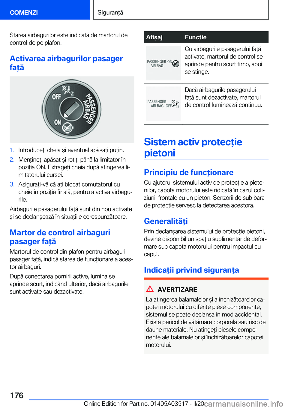 BMW X3 2020  Ghiduri De Utilizare (in Romanian) �S�t�a�r�e�a��a�i�r�b�a�g�u�r�i�l�o�r��e�s�t�e��i�n�d�i�c�a�t�ă��d�e��m�a�r�t�o�r�u�l��d�e�c�o�n�t�r�o�l��d�e��p�e��p�l�a�f�o�n�.
�A�c�t�i�v�a�r�e�a��a�i�r�b�a�g�u�r�i�l�o�r��p�a�s�a�g�e�r