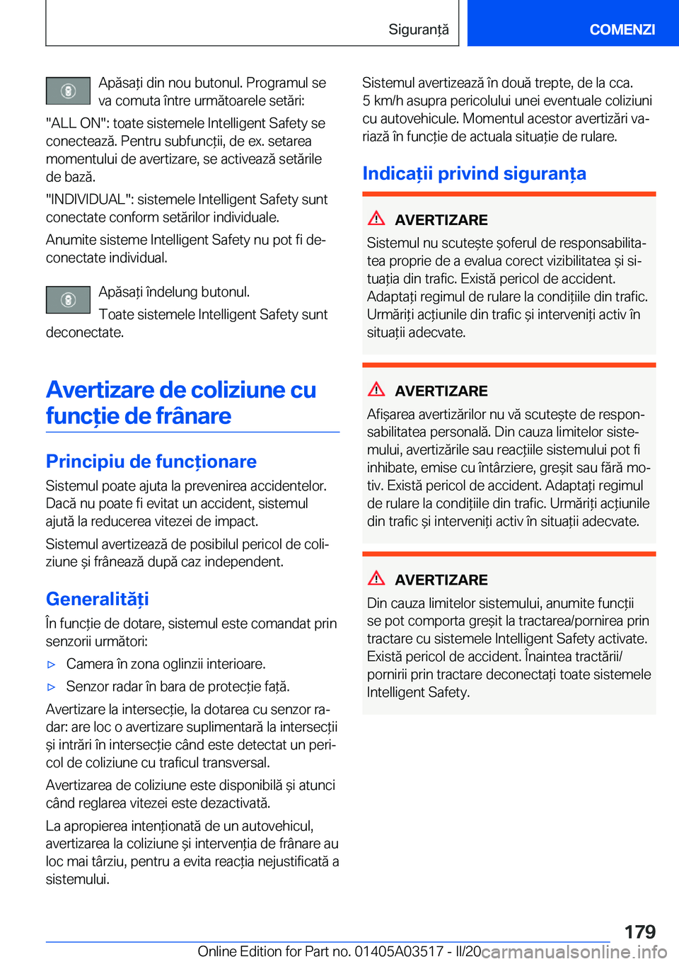 BMW X3 2020  Ghiduri De Utilizare (in Romanian) �A�p�ă�s�a*�i��d�i�n��n�o�u��b�u�t�o�n�u�l�.��P�r�o�g�r�a�m�u�l��s�e
�v�a��c�o�m�u�t�a��