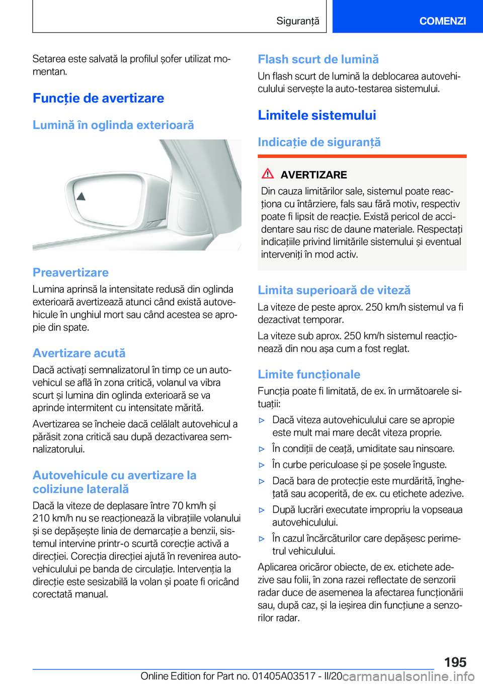 BMW X3 2020  Ghiduri De Utilizare (in Romanian) �S�e�t�a�r�e�a��e�s�t�e��s�a�l�v�a�t�ă��l�a��p�r�o�f�i�l�u�l�&�o�f�e�r��u�t�i�l�i�z�a�t��m�oj�m�e�n�t�a�n�.
�F�u�n�c�i�e��d�e��a�v�e�r�t�i�z�a�r�e�L�u�m�i�n�