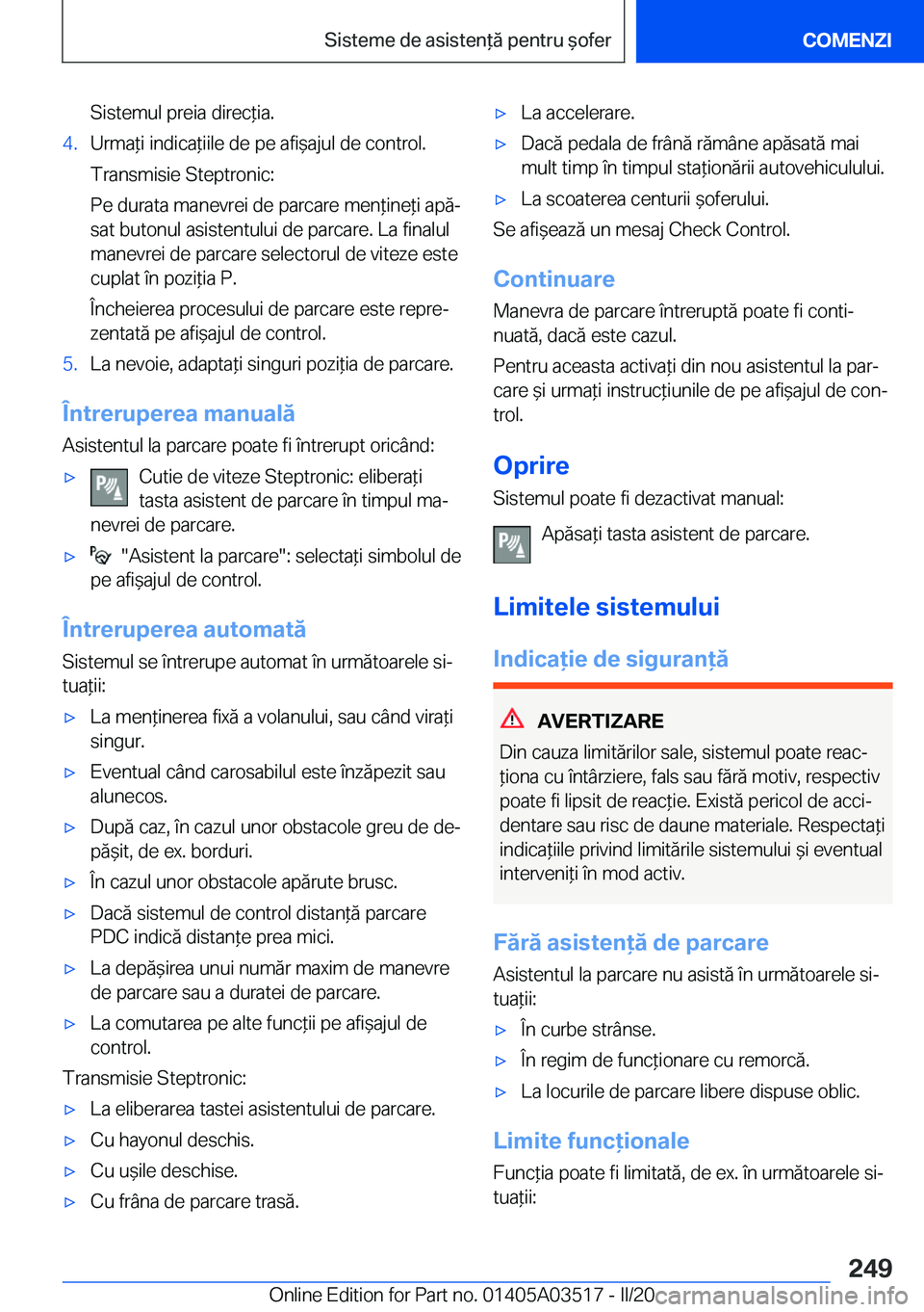 BMW X3 2020  Ghiduri De Utilizare (in Romanian) �S�i�s�t�e�m�u�l��p�r�e�i�a��d�i�r�e�c*�i�a�.�4�.�U�r�m�a*�i��i�n�d�i�c�a*�i�i�l�e��d�e��p�e��a�f�i&�a�j�u�l��d�e��c�o�n�t�r�o�l�.
�T�r�a�n�s�m�i�s�i�e��S�t�e�p�t�r�o�n�i�c�:
�P�e��d�u�r