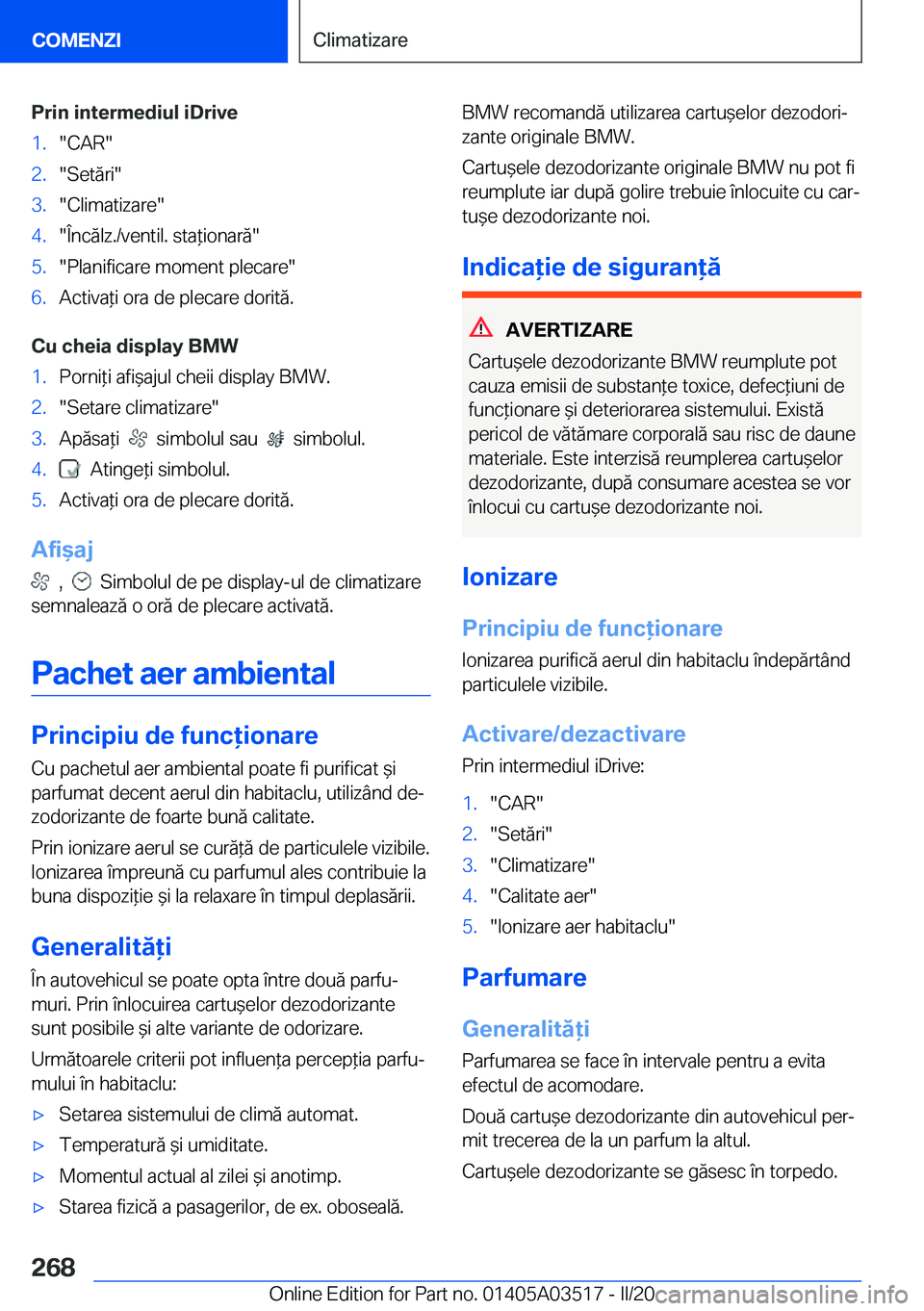 BMW X3 2020  Ghiduri De Utilizare (in Romanian) �P�r�i�n��i�n�t�e�r�m�e�d�i�u�l��i�D�r�i�v�e�1�.��C�A�R��2�.��S�e�t�ă�r�i��3�.��C�l�i�m�a�t�i�z�a�r�e��4�.��