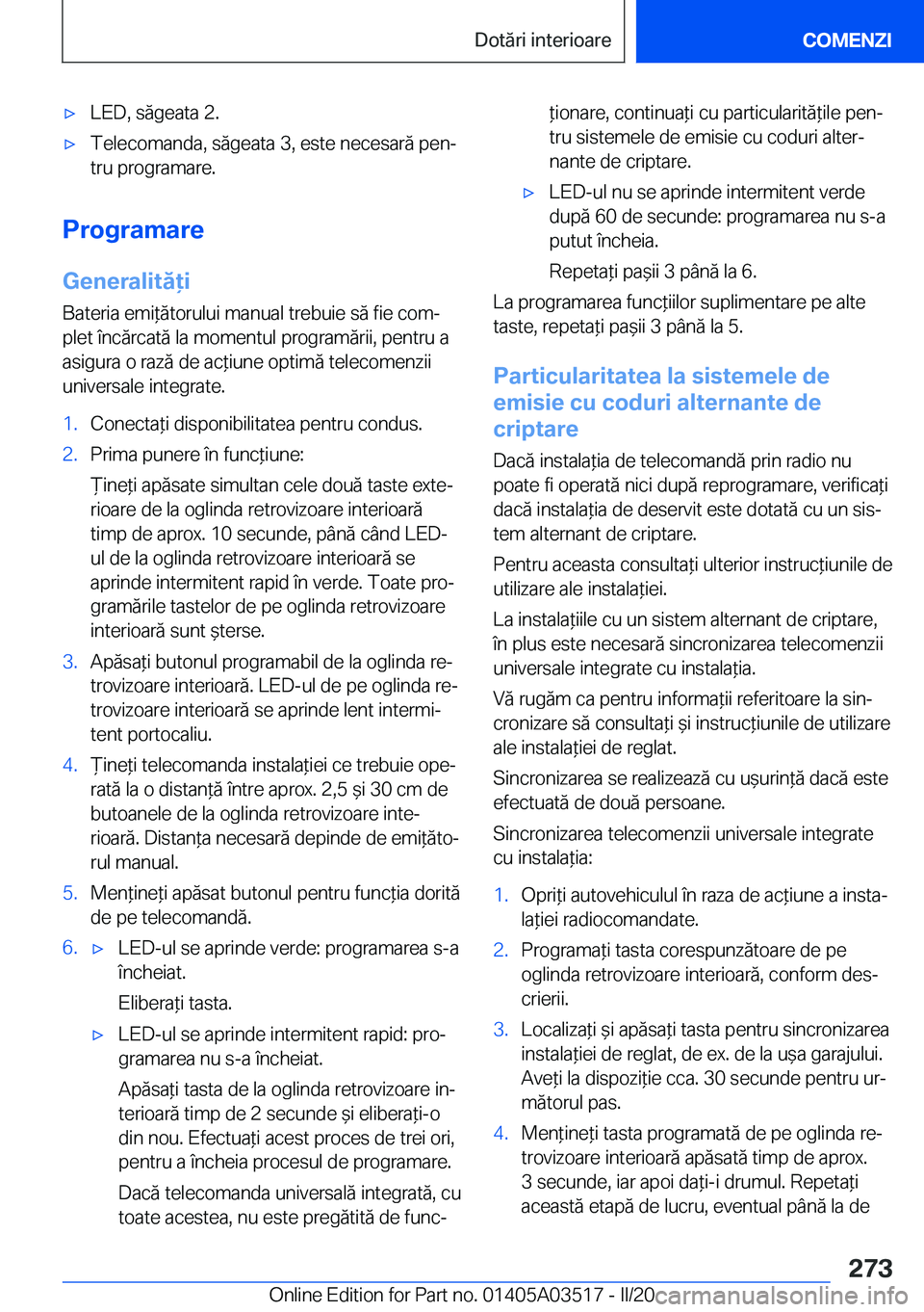BMW X3 2020  Ghiduri De Utilizare (in Romanian) 'x�L�E�D�,��s�ă�g�e�a�t�a��2�.'x�T�e�l�e�c�o�m�a�n�d�a�,��s�ă�g�e�a�t�a��3�,��e�s�t�e��n�e�c�e�s�a�r�ă��p�e�nj
�t�r�u��p�r�o�g�r�a�m�a�r�e�.
�P�r�o�g�r�a�m�a�r�e
�G�e�n�e�r�a�l�i�t