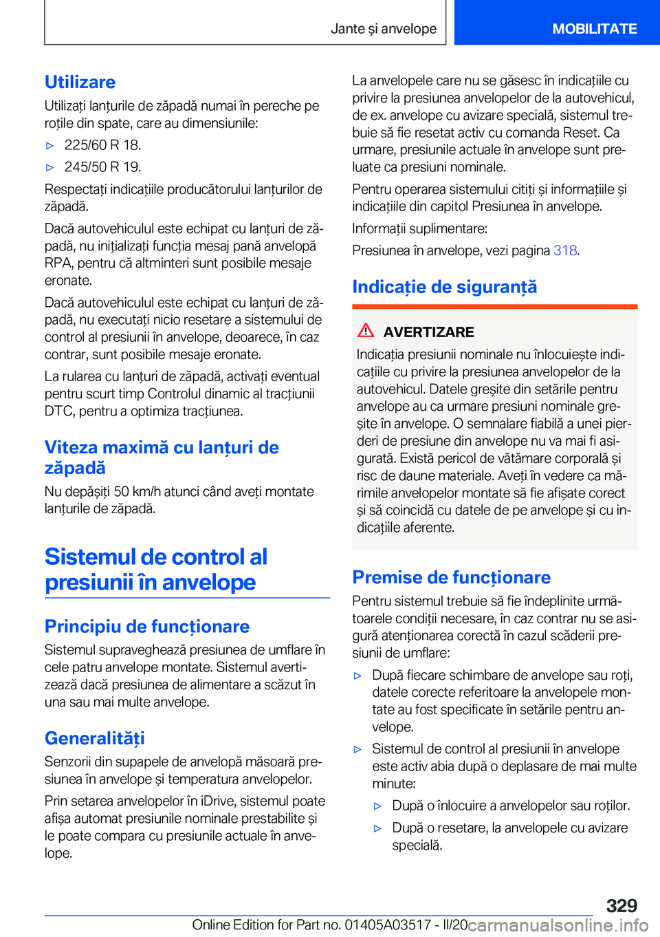 BMW X3 2020  Ghiduri De Utilizare (in Romanian) �U�t�i�l�i�z�a�r�e
�U�t�i�l�i�z�a*�i��l�a�n*�u�r�i�l�e��d�e��z�ă�p�a�d�ă��n�u�m�a�i��
