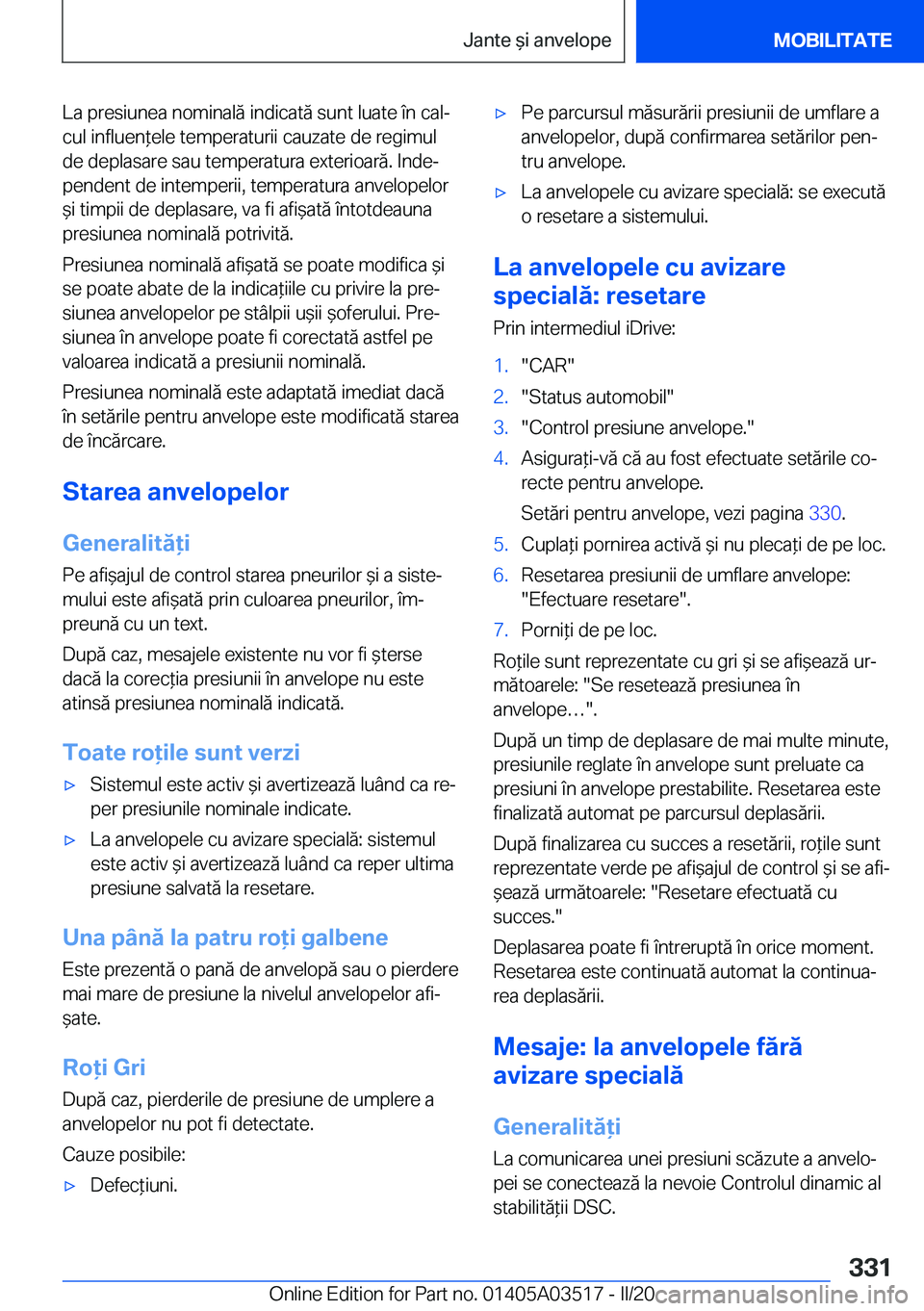 BMW X3 2020  Ghiduri De Utilizare (in Romanian) �L�a��p�r�e�s�i�u�n�e�a��n�o�m�i�n�a�l�ă��i�n�d�i�c�a�t�ă��s�u�n�t��l�u�a�t�e��