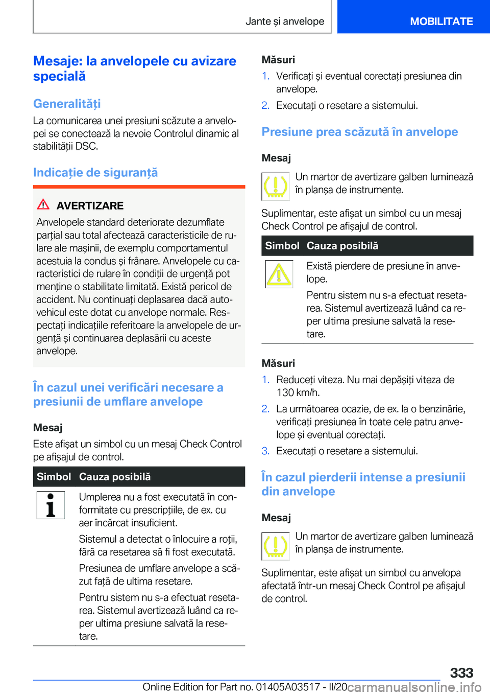 BMW X3 2020  Ghiduri De Utilizare (in Romanian) �M�e�s�a�j�e�:��l�a��a�n�v�e�l�o�p�e�l�e��c�u��a�v�i�z�a�r�e
�s�p�e�c�i�a�l�