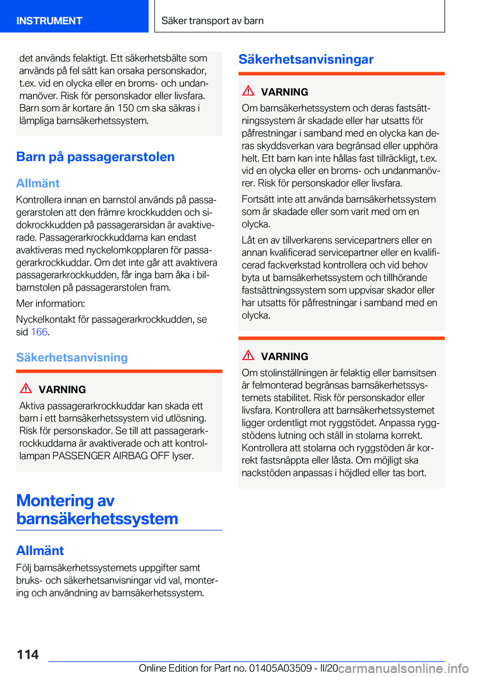 BMW X3 2020  InstruktionsbÖcker (in Swedish) �d�e�t��a�n�v�ä�n�d�s��f�e�l�a�k�t�i�g�t�.��E�t�t��s�ä�k�e�r�h�e�t�s�b�ä�l�t�e��s�o�m
�a�n�v�ä�n�d�s��p�å��f�e�l��s�ä�t�t��k�a�n��o�r�s�a�k�a��p�e�r�s�o�n�s�k�a�d�o�r�,
�t�.�e�x�.��v