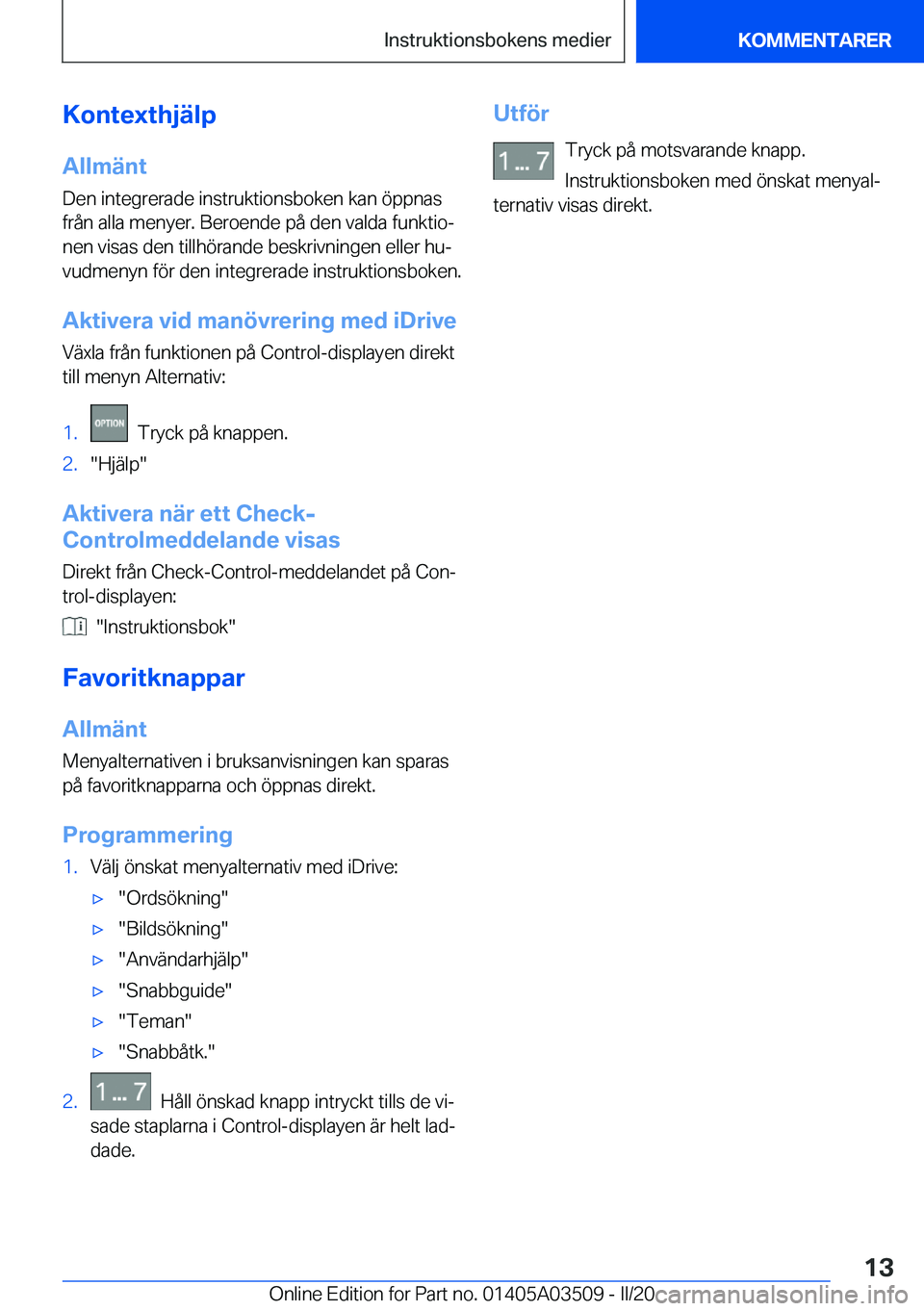 BMW X3 2020  InstruktionsbÖcker (in Swedish) �K�o�n�t�e�x�t�h�j�ä�l�p�A�l�l�m�ä�n�t
�D�e�n��i�n�t�e�g�r�e�r�a�d�e��i�n�s�t�r�u�k�t�i�o�n�s�b�o�k�e�n��k�a�n��