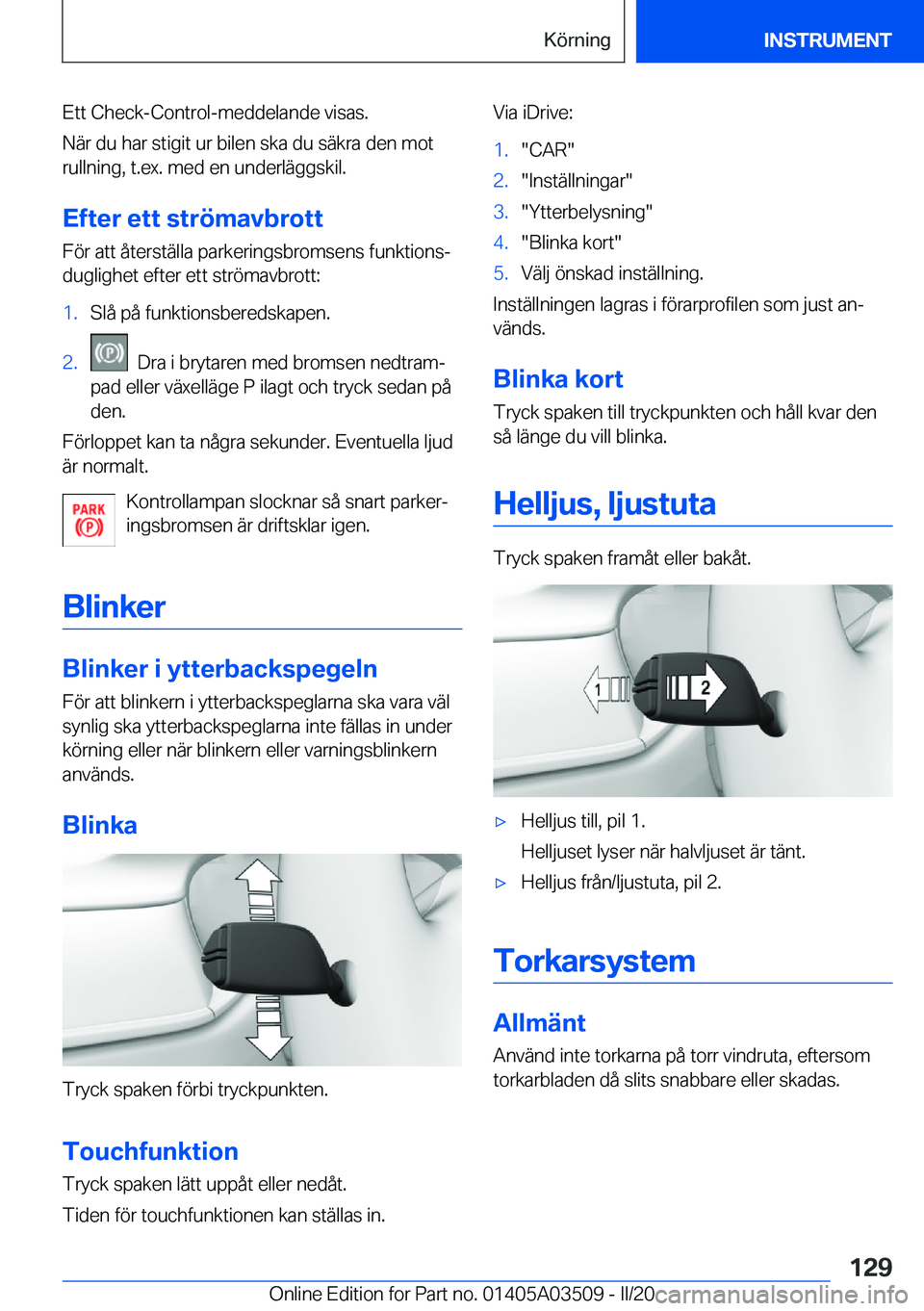 BMW X3 2020  InstruktionsbÖcker (in Swedish) �E�t�t��C�h�e�c�k�-�C�o�n�t�r�o�l�-�m�e�d�d�e�l�a�n�d�e��v�i�s�a�s�.
�N�ä�r��d�u��h�a�r��s�t�i�g�i�t��u�r��b�i�l�e�n��s�k�a��d�u��s�ä�k�r�a��d�e�n��m�o�t �r�u�l�l�n�i�n�g�,��t�.�e�x�.�