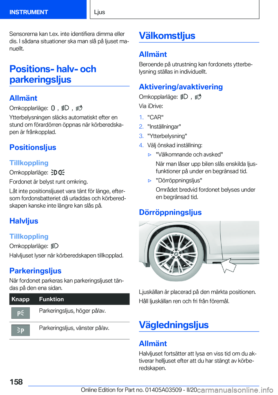 BMW X3 2020  InstruktionsbÖcker (in Swedish) �S�e�n�s�o�r�e�r�n�a��k�a�n��t�.�e�x�.��i�n�t�e��i�d�e�n�t�i�f�i�e�r�a��d�i�m�m�a��e�l�l�e�r�d�i�s�.��I��s�å�d�a�n�a��s�i�t�u�a�t�i�o�n�e�r��s�k�a��m�a�n��s�l�å��p�å��l�j�u�s�e�t��m�