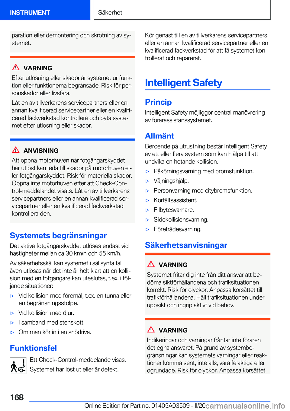 BMW X3 2020  InstruktionsbÖcker (in Swedish) �p�a�r�a�t�i�o�n��e�l�l�e�r��d�e�m�o�n�t�e�r�i�n�g��o�c�h��s�k�r�o�t�n�i�n�g��a�v��s�yj�s�t�e�m�e�t�.
�V�A�R�N�I�N�G
�E�f�t�e�r��u�t�l�