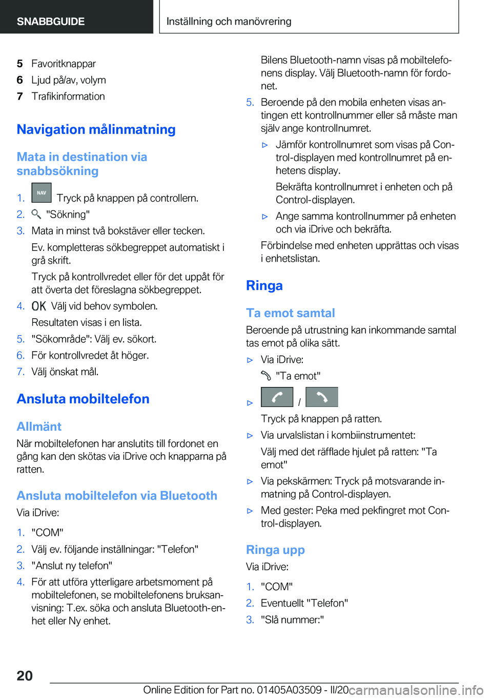 BMW X3 2020  InstruktionsbÖcker (in Swedish) �5�F�a�v�o�r�i�t�k�n�a�p�p�a�r�6�L�j�u�d��p�å�/�a�v�,��v�o�l�y�m�7�T�r�a�f�i�k�i�n�f�o�r�m�a�t�i�o�n
�N�a�v�i�g�a�t�i�o�n��m�å�l�i�n�m�a�t�n�i�n�g�M�a�t�a��i�n��d�e�s�t�i�n�a�t�i�o�n��v�i�a
�s