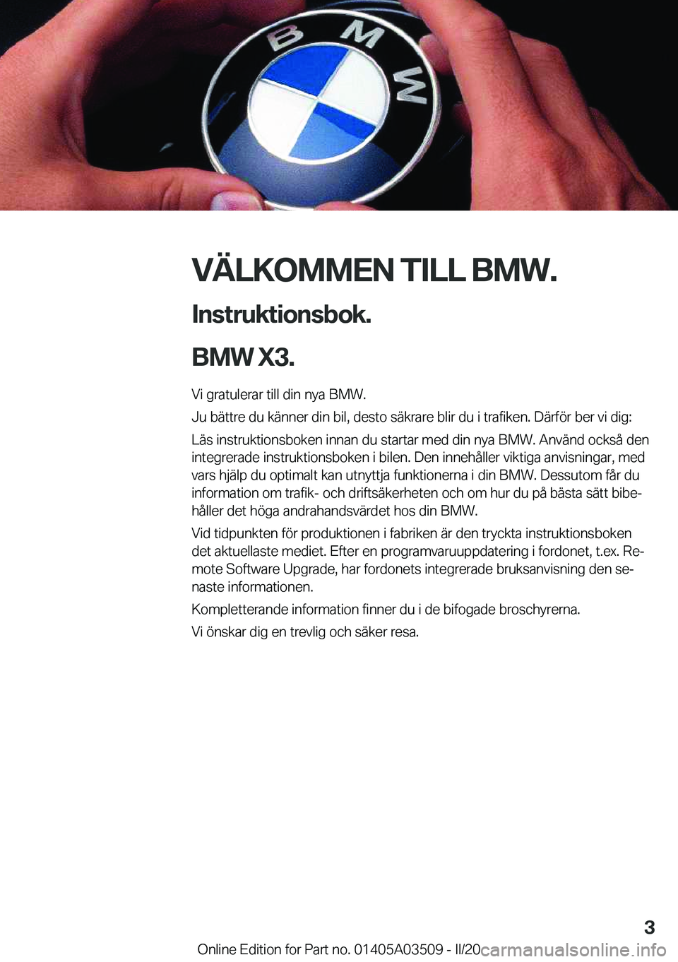 BMW X3 2020  InstruktionsbÖcker (in Swedish) �V�Ä�L�K�O�M�M�E�N��T�I�L�L��B�M�W�.�I�n�s�t�r�u�k�t�i�o�n�s�b�o�k�.
�B�M�W��X�3�.
�V�i��g�r�a�t�u�l�e�r�a�r��t�i�l�l��d�i�n��n�y�a��B�M�W�.
�J�u��b�ä�t�t�r�e��d�u��k�ä�n�n�e�r��d�i�n�