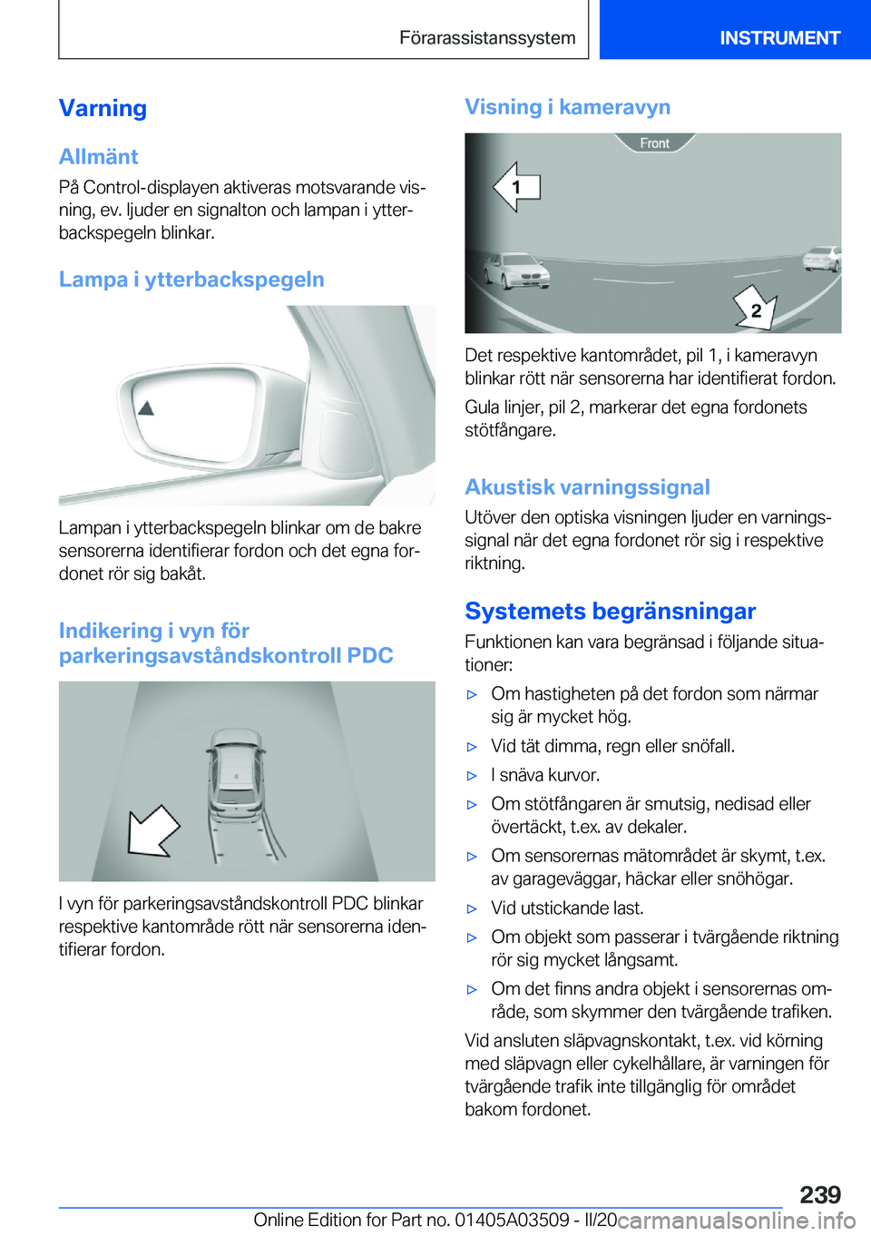 BMW X3 2020  InstruktionsbÖcker (in Swedish) �V�a�r�n�i�n�g
�A�l�l�m�ä�n�t �P�å��C�o�n�t�r�o�l�-�d�i�s�p�l�a�y�e�n��a�k�t�i�v�e�r�a�s��m�o�t�s�v�a�r�a�n�d�e��v�i�sj
�n�i�n�g�,��e�v�.��l�j�u�d�e�r��e�n��s�i�g�n�a�l�t�o�n��o�c�h��l�a�