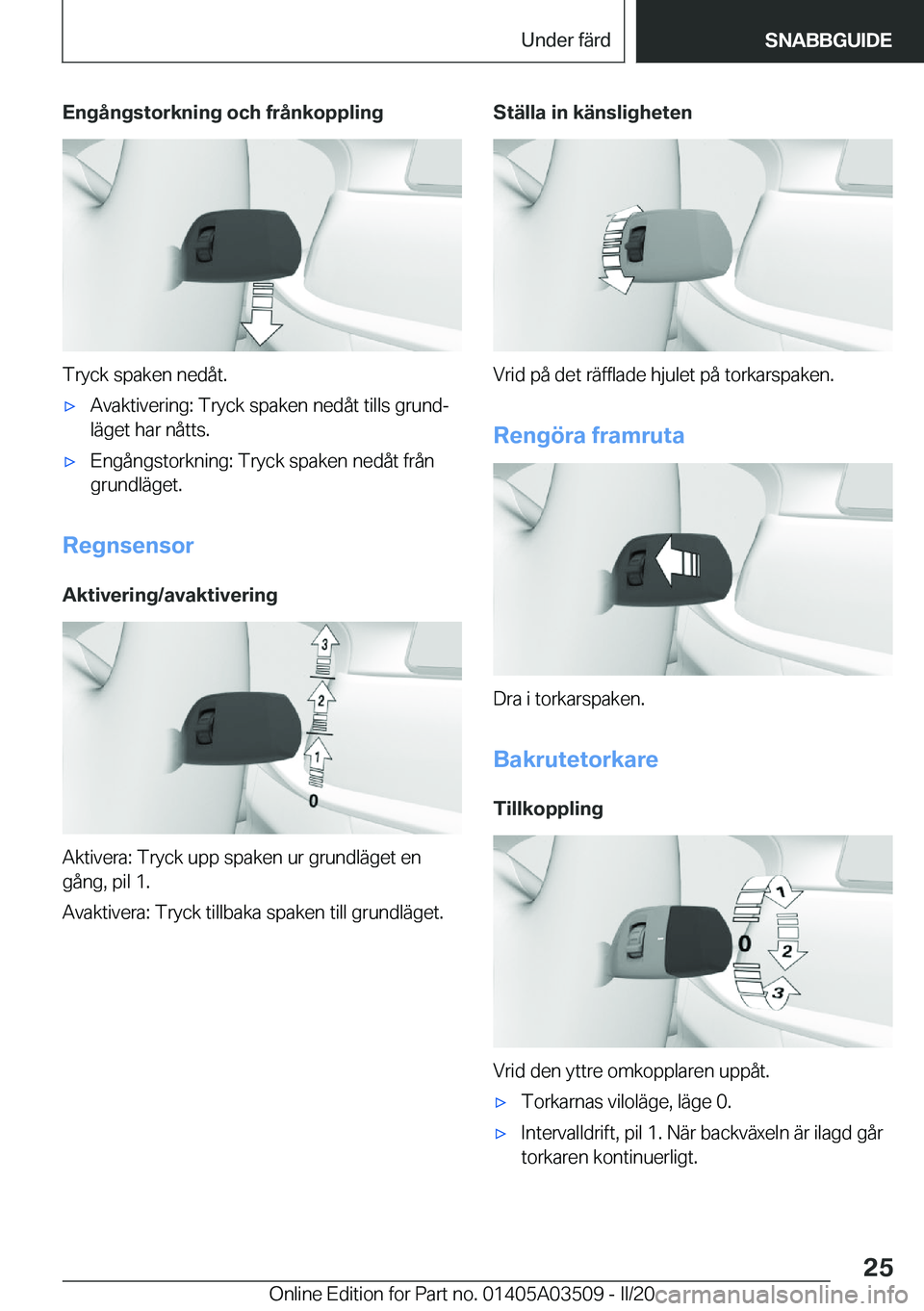 BMW X3 2020  InstruktionsbÖcker (in Swedish) �E�n�g�å�n�g�s�t�o�r�k�n�i�n�g��o�c�h��f�r�å�n�k�o�p�p�l�i�n�g
�T�r�y�c�k��s�p�a�k�e�n��n�e�d�å�t�.
'x�A�v�a�k�t�i�v�e�r�i�n�g�:��T�r�y�c�k��s�p�a�k�e�n��n�e�d�å�t��t�i�l�l�s��g�r�u�n