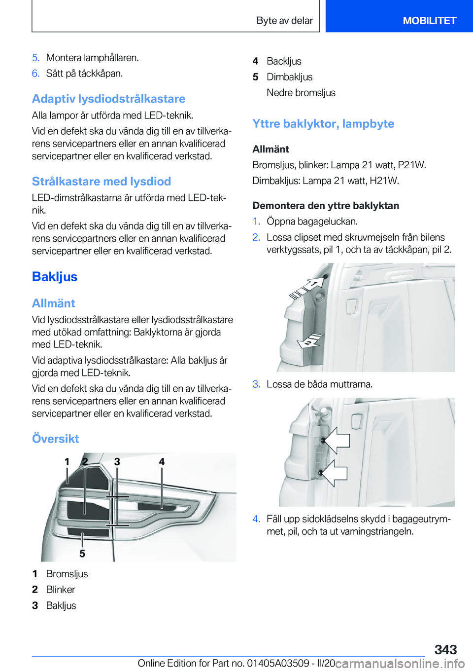 BMW X3 2020  InstruktionsbÖcker (in Swedish) �5�.�M�o�n�t�e�r�a��l�a�m�p�h�å�l�l�a�r�e�n�.�6�.�S�ä�t�t��p�å��t�ä�c�k�k�å�p�a�n�.
�A�d�a�p�t�i�v��l�y�s�d�i�o�d�s�t�r�å�l�k�a�s�t�a�r�e�A�l�l�a��l�a�m�p�o�r��ä�r��u�t�f�