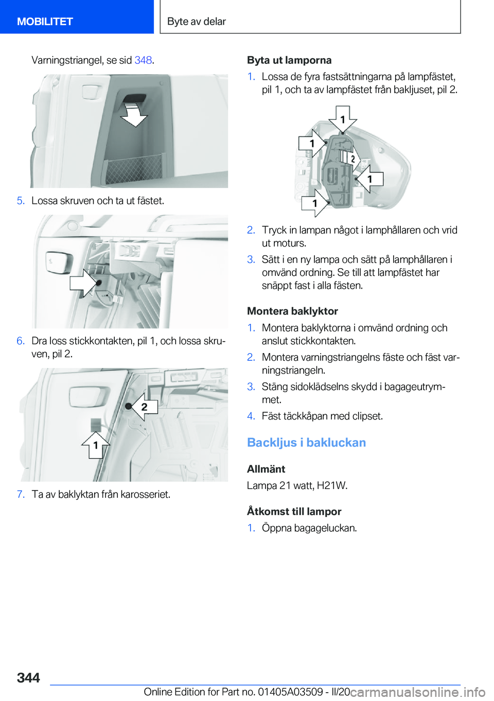 BMW X3 2020  InstruktionsbÖcker (in Swedish) �V�a�r�n�i�n�g�s�t�r�i�a�n�g�e�l�,��s�e��s�i�d��3�4�8�.�5�.�L�o�s�s�a��s�k�r�u�v�e�n��o�c�h��t�a��u�t��f�ä�s�t�e�t�.�6�.�D�r�a��l�o�s�s��s�t�i�c�k�k�o�n�t�a�k�t�e�n�,��p�i�l��1�,��o�c�h�