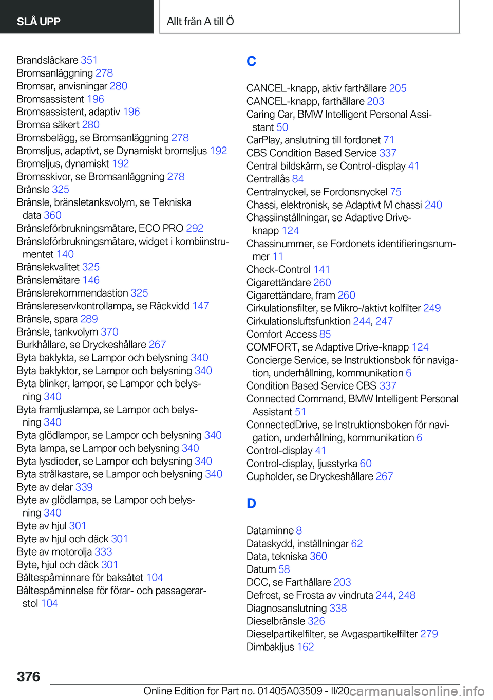 BMW X3 2020  InstruktionsbÖcker (in Swedish) �B�r�a�n�d�s�l�ä�c�k�a�r�e��3�5�1�
�B�r�o�m�s�a�n�l�ä�g�g�n�i�n�g� �2�7�8�
�B�r�o�m�s�a�r�,��a�n�v�i�s�n�i�n�g�a�r� �2�8�0�
�B�r�o�m�s�a�s�s�i�s�t�e�n�t� �1�9�6�
�B�r�o�m�s�a�s�s�i�s�t�e�n�