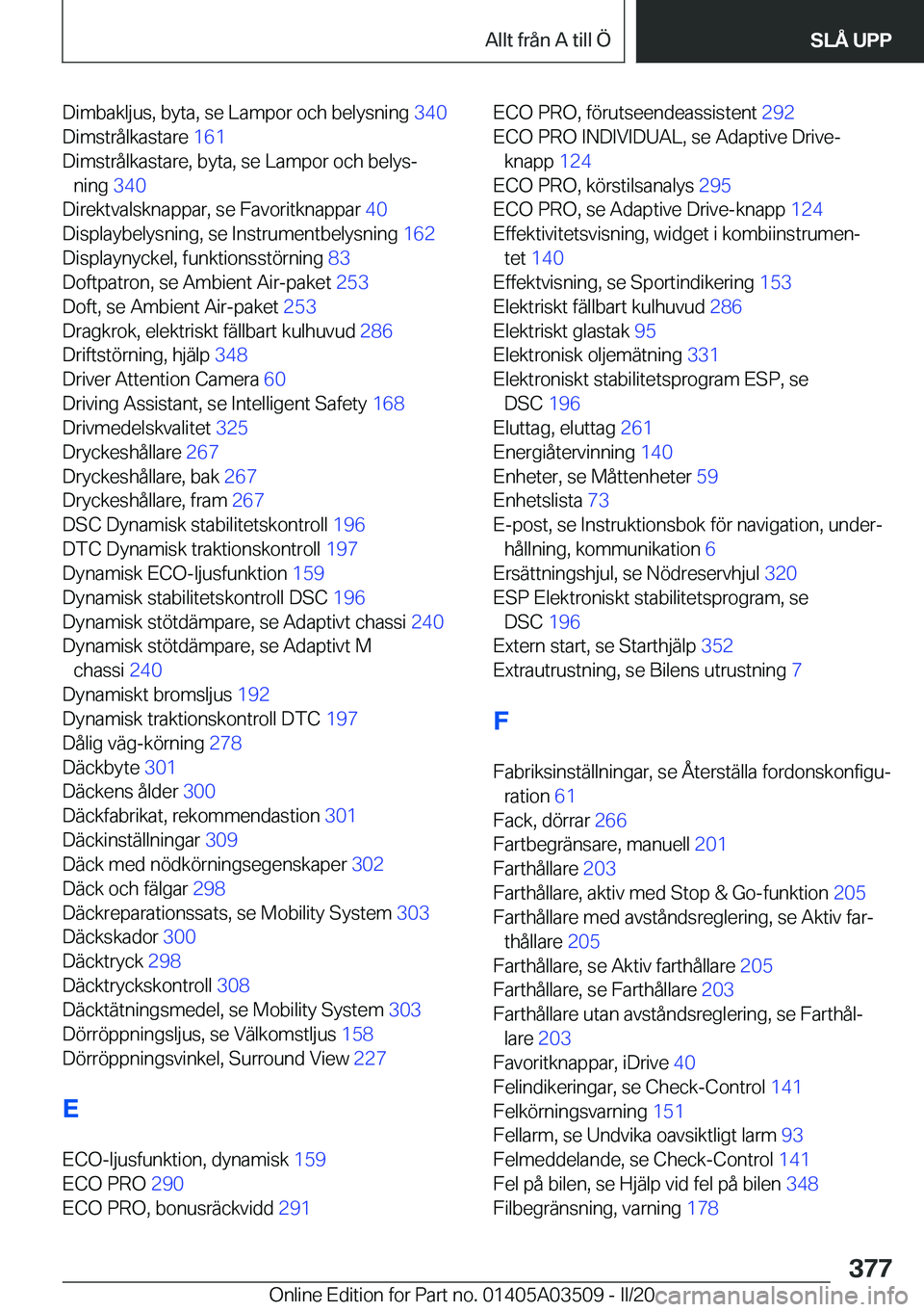 BMW X3 2020  InstruktionsbÖcker (in Swedish) �D�i�m�b�a�k�l�j�u�s�,��b�y�t�a�,��s�e��L�a�m�p�o�r��o�c�h��b�e�l�y�s�n�i�n�g��3�4�0�
�D�i�m�s�t�r�å�l�k�a�s�t�a�r�e� �1�6�1�
�D�i�m�s�t�r�å�l�k�a�s�t�a�r�e�,��b�y�t�a�,��s�e��L�a�m�p�o�