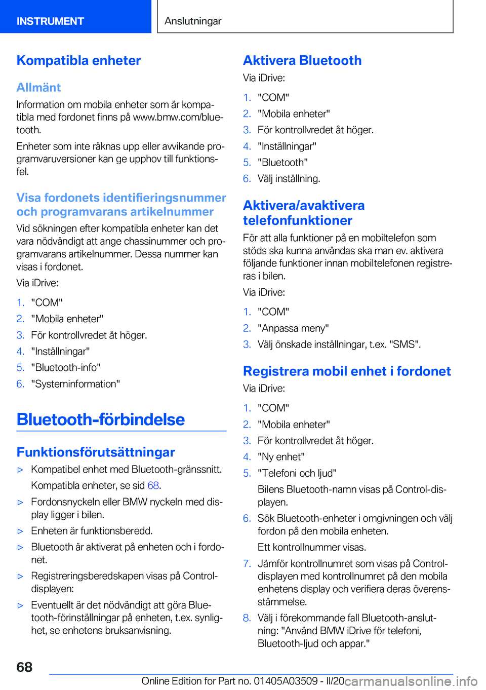 BMW X3 2020  InstruktionsbÖcker (in Swedish) �K�o�m�p�a�t�i�b�l�a��e�n�h�e�t�e�r
�A�l�l�m�ä�n�t
�I�n�f�o�r�m�a�t�i�o�n��o�m��m�o�b�i�l�a��e�n�h�e�t�e�r��s�o�m��ä�r��k�o�m�p�aj
�t�i�b�l�a��m�e�d��f�o�r�d�o�n�e�t��f�i�n�n�s��p�å��w