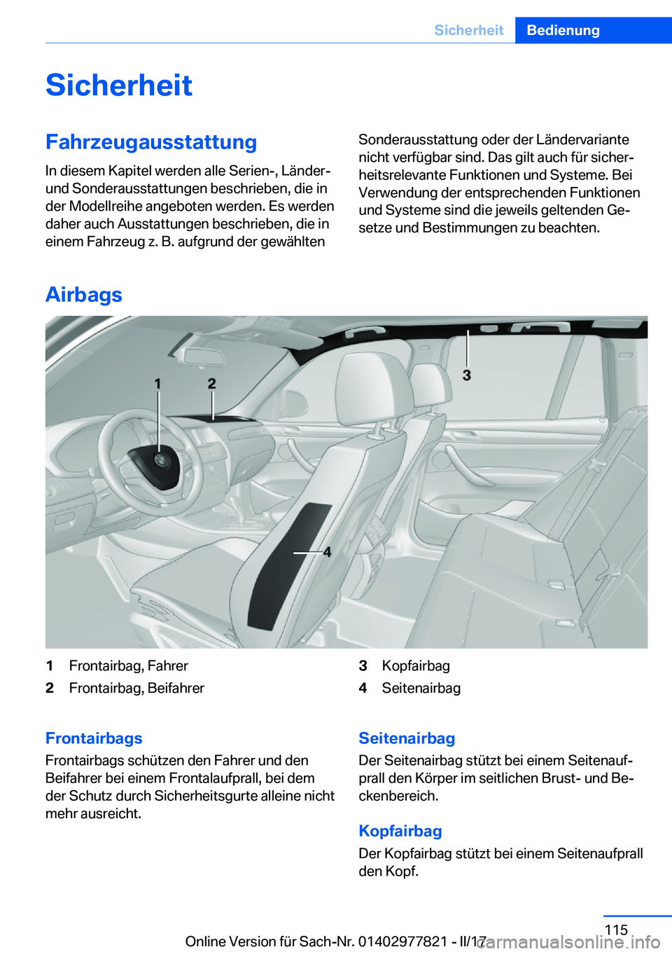 BMW X3 2017  Betriebsanleitungen (in German) �S�i�c�h�e�r�h�e�i�t�F�a�h�r�z�e�u�g�a�u�s�s�t�a�t�t�u�n�g
�I�n� �d�i�e�s�e�m� �K�a�p�i�t�e�l� �w�e�r�d�e�n� �a�l�l�e� �S�e�r�i�e�n�-�,� �L�ä�n�d�e�r�- �u�n�d� �S�o�n�d�e�r�a�u�s�s�t�a�t�t�u�n�g�e�n�