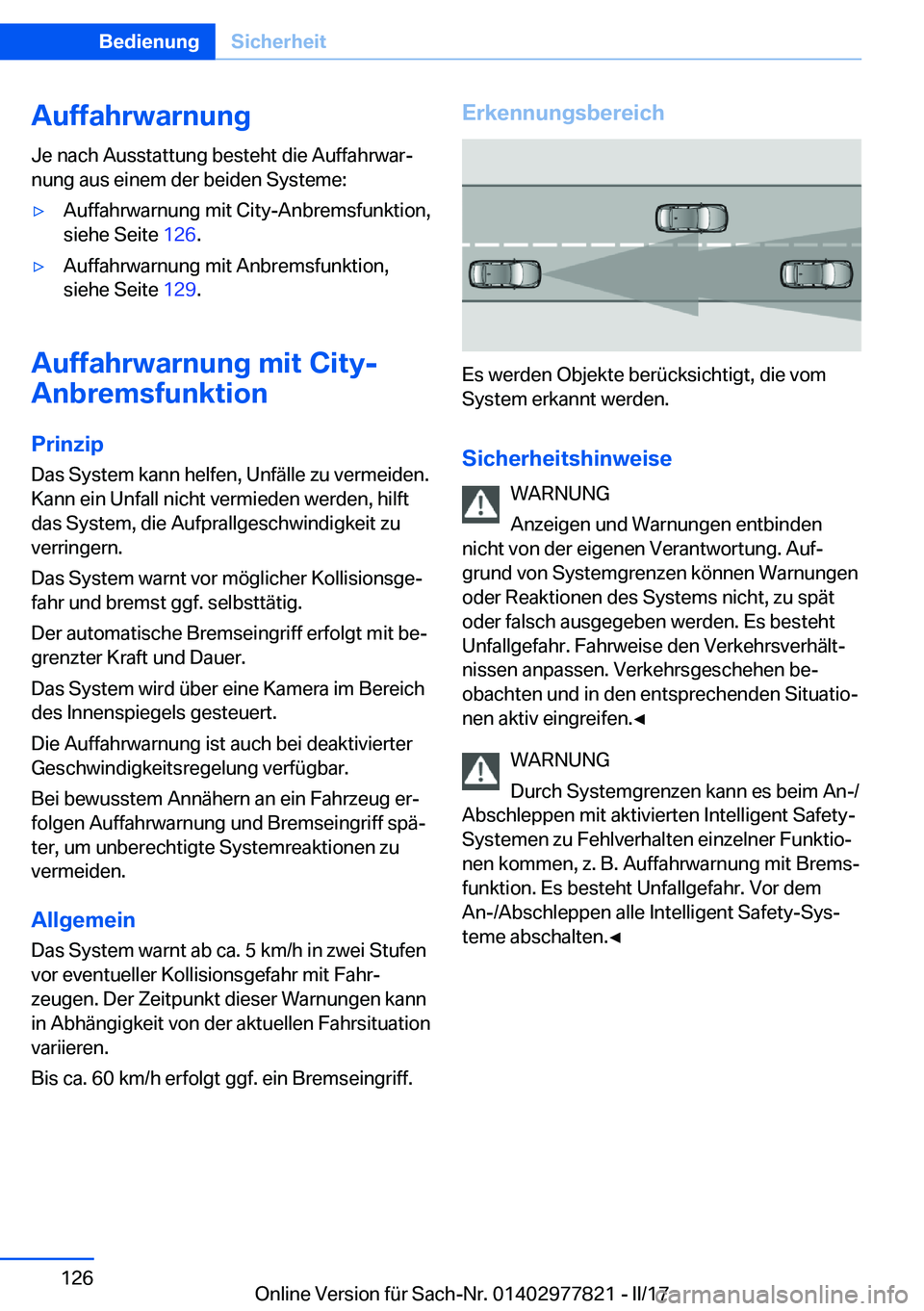 BMW X3 2017  Betriebsanleitungen (in German) �A�u�f�f�a�h�r�w�a�r�n�u�n�g�J�e� �n�a�c�h� �A�u�s�s�t�a�t�t�u�n�g� �b�e�s�t�e�h�t� �d�i�e� �A�u�f�f�a�h�r�w�a�rj
�n�u�n�g� �a�u�s� �e�i�n�e�m� �d�e�r� �b�e�i�d�e�n� �S�y�s�t�e�m�e�:'y�A�u�f�f�a�