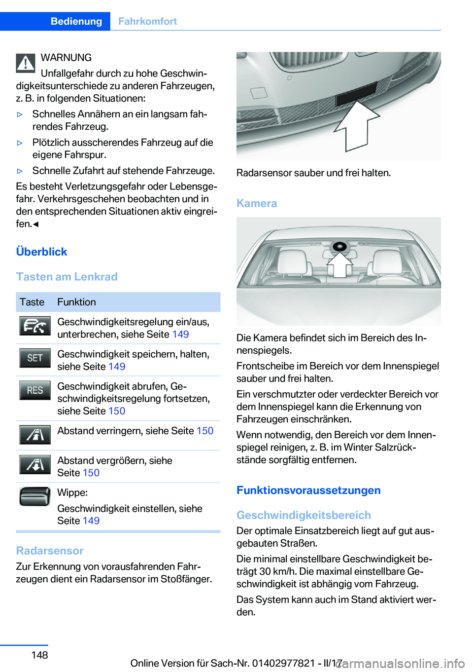 BMW X3 2017  Betriebsanleitungen (in German) �W�A�R�N�U�N�G
�U�n�f�a�l�l�g�e�f�a�h�r� �d�u�r�c�h� �z�u� �h�o�h�e� �G�e�s�c�h�w�i�nj
�d�i�g�k�e�i�t�s�u�n�t�e�r�s�c�h�i�e�d�e� �z�u� �a�n�d�e�r�e�n� �F�a�h�r�z�e�u�g�e�n�, �z�.� �B�.� �i�n� �f�o�l�