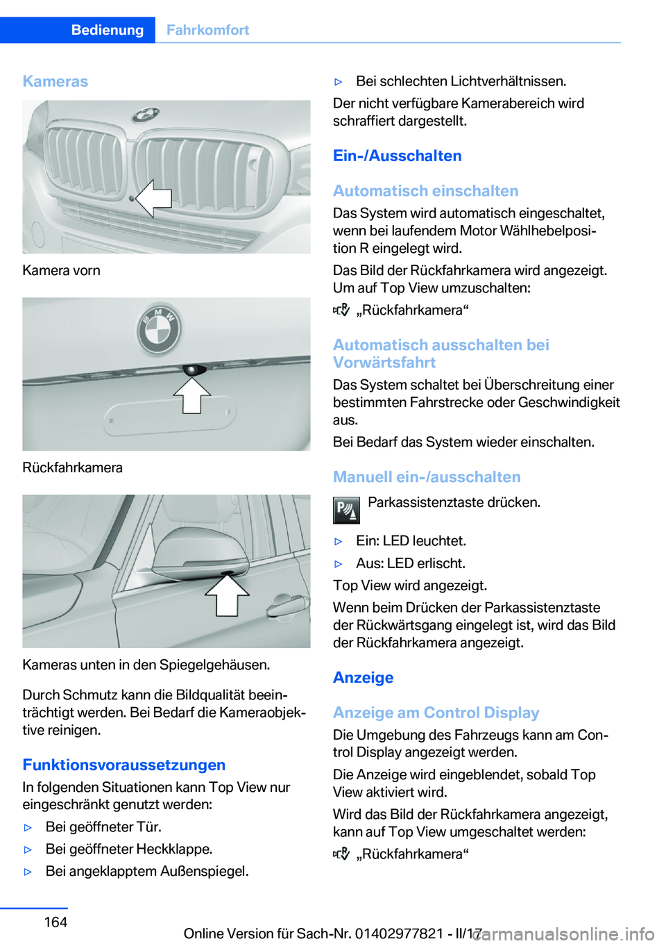 BMW X3 2017  Betriebsanleitungen (in German) �K�a�m�e�r�a�s
�K�a�m�e�r�a� �v�o�r�n
�R�ü�c�k�f�a�h�r�k�a�m�e�r�a
�K�a�m�e�r�a�s� �u�n�t�e�n� �i�n� �d�e�n� �S�p�i�e�g�e�l�g�e�h�ä�u�s�e�n�.
�D�u�r�c�h� �S�c�h�m�u�t�z� �k�a�n�n� �d�i�e� �B�i�l�d�q