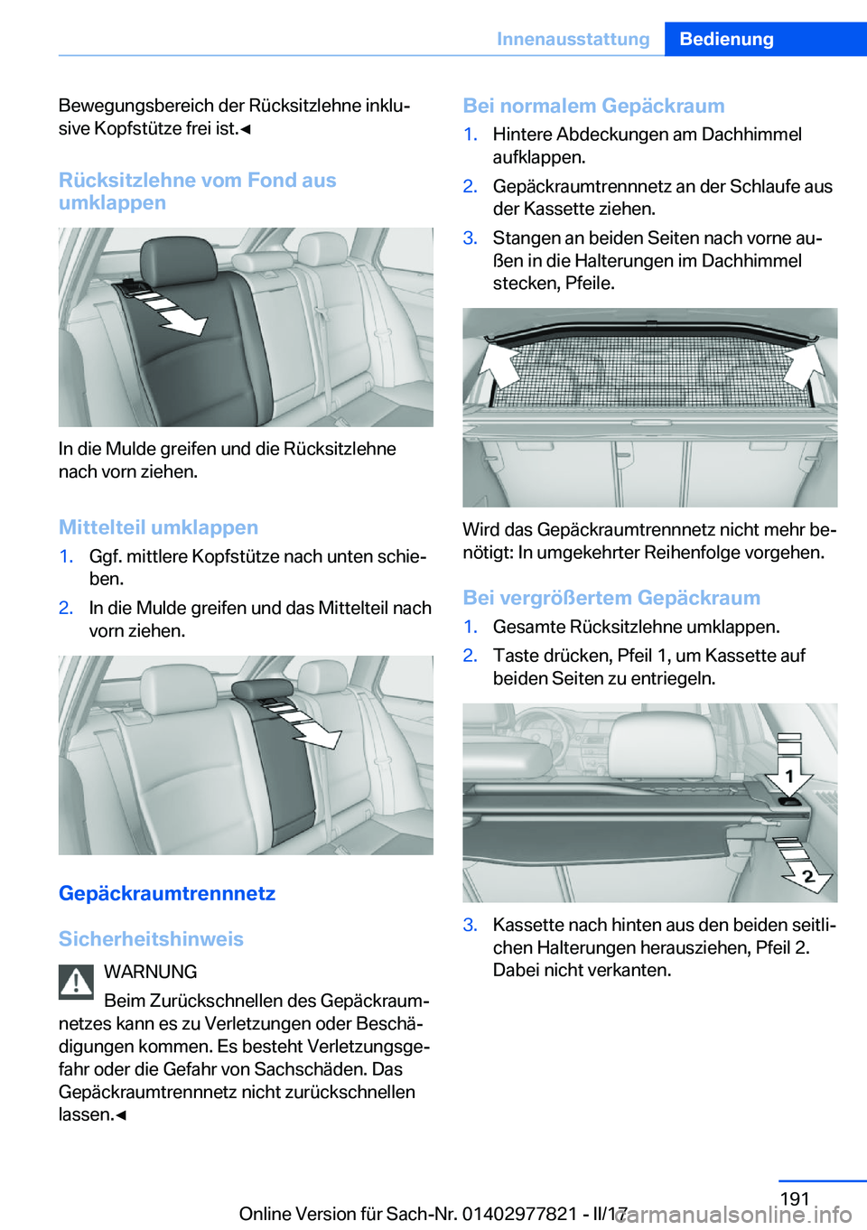 BMW X3 2017  Betriebsanleitungen (in German) �B�e�w�e�g�u�n�g�s�b�e�r�e�i�c�h� �d�e�r� �R�ü�c�k�s�i�t�z�l�e�h�n�e� �i�n�k�l�uj
�s�i�v�e� �K�o�p�f�s�t�ü�t�z�e� �f�r�e�i� �i�s�t�.'