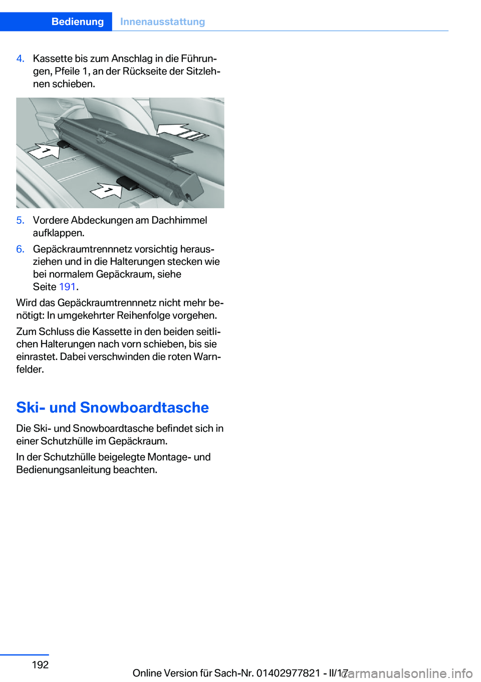 BMW X3 2017  Betriebsanleitungen (in German) �4�.�K�a�s�s�e�t�t�e� �b�i�s� �z�u�m� �A�n�s�c�h�l�a�g� �i�n� �d�i�e� �F�ü�h�r�u�nj�g�e�n�,� �P�f�e�i�l�e� �1�,� �a�n� �d�e�r� �R�ü�c�k�s�e�i�t�e� �d�e�r� �S�i�t�z�l�e�hj
�n�e�n� �s�c�h�i�e�b�e�n�