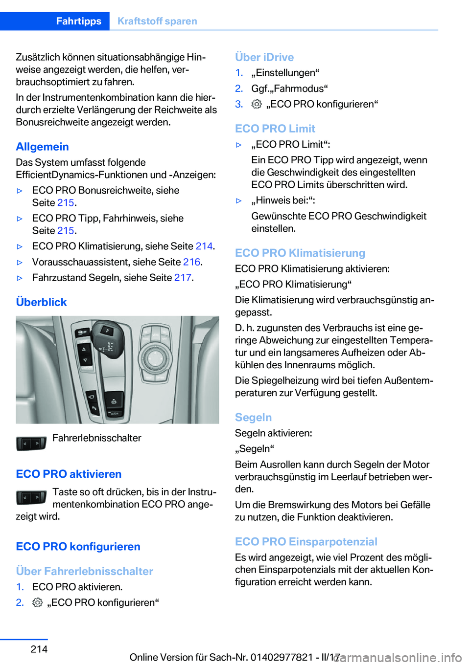 BMW X3 2017  Betriebsanleitungen (in German) �Z�u�s�ä�t�z�l�i�c�h� �k�ö�n�n�e�n� �s�i�t�u�a�t�i�o�n�s�a�b�h�ä�n�g�i�g�e� �H�i�nj
�w�e�i�s�e� �a�n�g�e�z�e�i�g�t� �w�e�r�d�e�n�,� �d�i�e� �h�e�l�f�e�n�,� �v�e�rj �b�r�a�u�c�h�s�o�p�t�i�m�i�e�r�