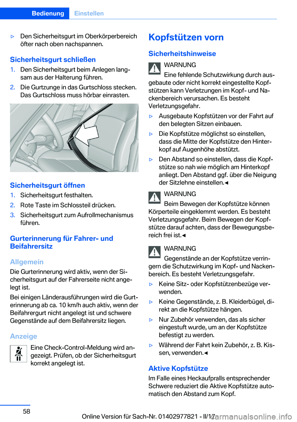 BMW X3 2017  Betriebsanleitungen (in German) 'y�D�e�n� �S�i�c�h�e�r�h�e�i�t�s�g�u�r�t� �i�m� �O�b�e�r�k�ö�r�p�e�r�b�e�r�e�i�c�h�ö�f�t�e�r� �n�a�c�h� �o�b�e�n� �n�a�c�h�s�p�a�n�n�e�n�.
�S�i�c�h�e�r�h�e�i�t�s�g�u�r�t��s�c�h�l�i�e�