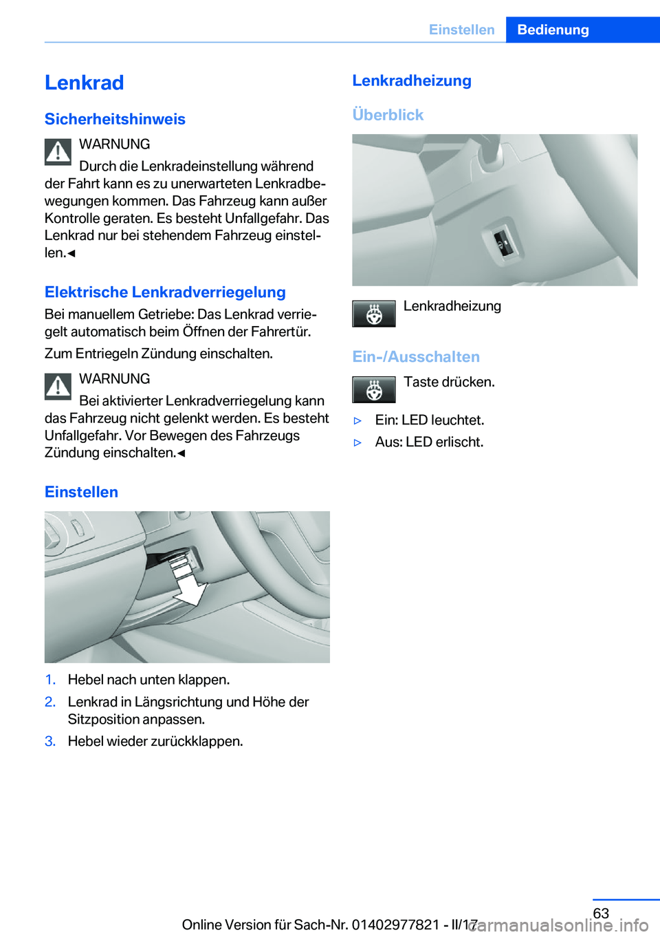 BMW X3 2017  Betriebsanleitungen (in German) �L�e�n�k�r�a�d�S�i�c�h�e�r�h�e�i�t�s�h�i�n�w�e�i�s �W�A�R�N�U�N�G
�D�u�r�c�h� �d�i�e� �L�e�n�k�r�a�d�e�i�n�s�t�e�l�l�u�n�g� �w�ä�h�r�e�n�d
�d�e�r� �F�a�h�r�t� �k�a�n�n� �e�s� �z�u� �u�n�e�r�w�a�r�t�e