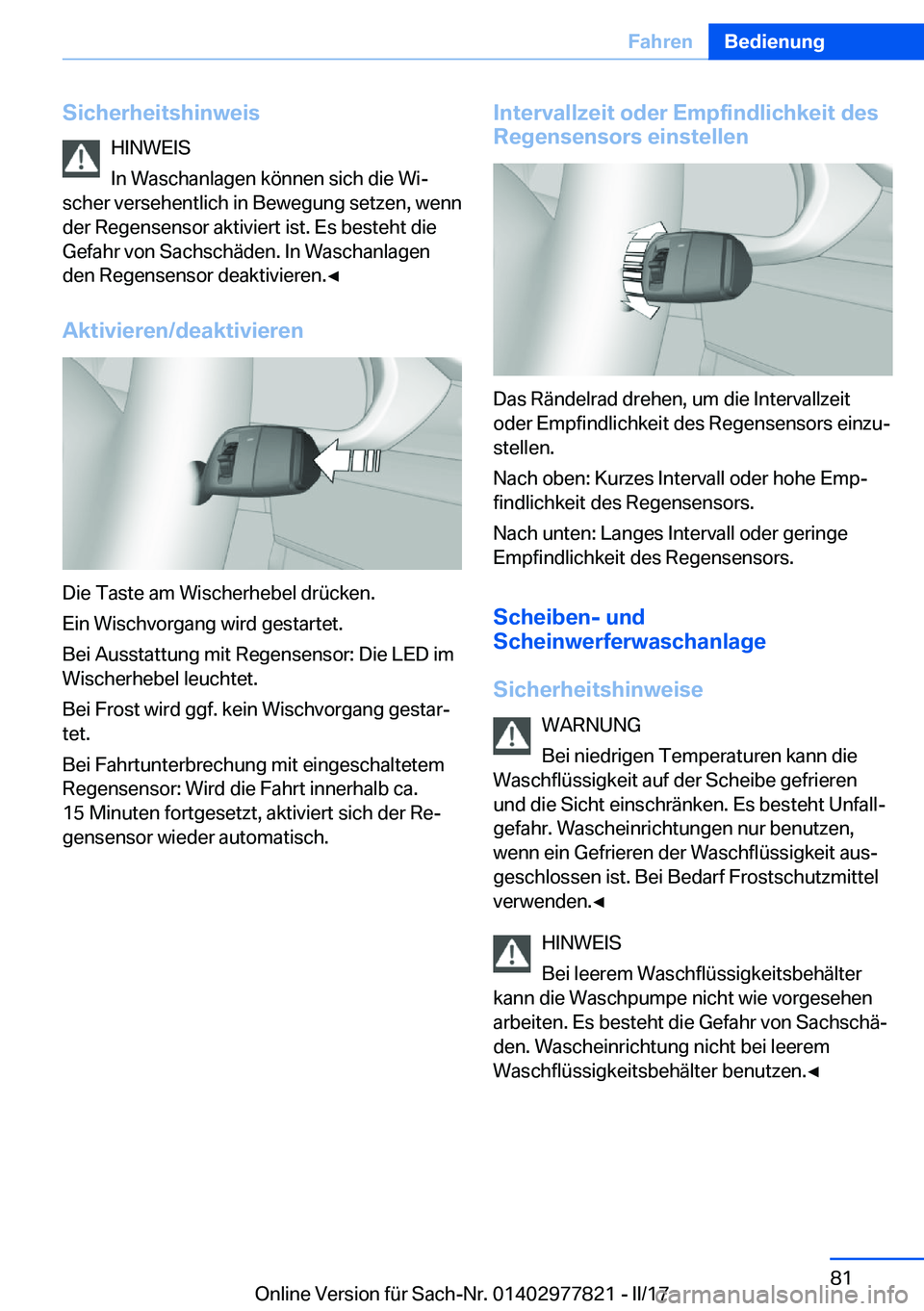 BMW X3 2017  Betriebsanleitungen (in German) �S�i�c�h�e�r�h�e�i�t�s�h�i�n�w�e�i�s�H�I�N�W�E�I�S
�I�n� �W�a�s�c�h�a�n�l�a�g�e�n� �k�ö�n�n�e�n� �s�i�c�h� �d�i�e� �W�ij
�s�c�h�e�r� �v�e�r�s�e�h�e�n�t�l�i�c�h� �i�n� �B�e�w�e�g�u�n�g� �s�e�t�z�e�n�