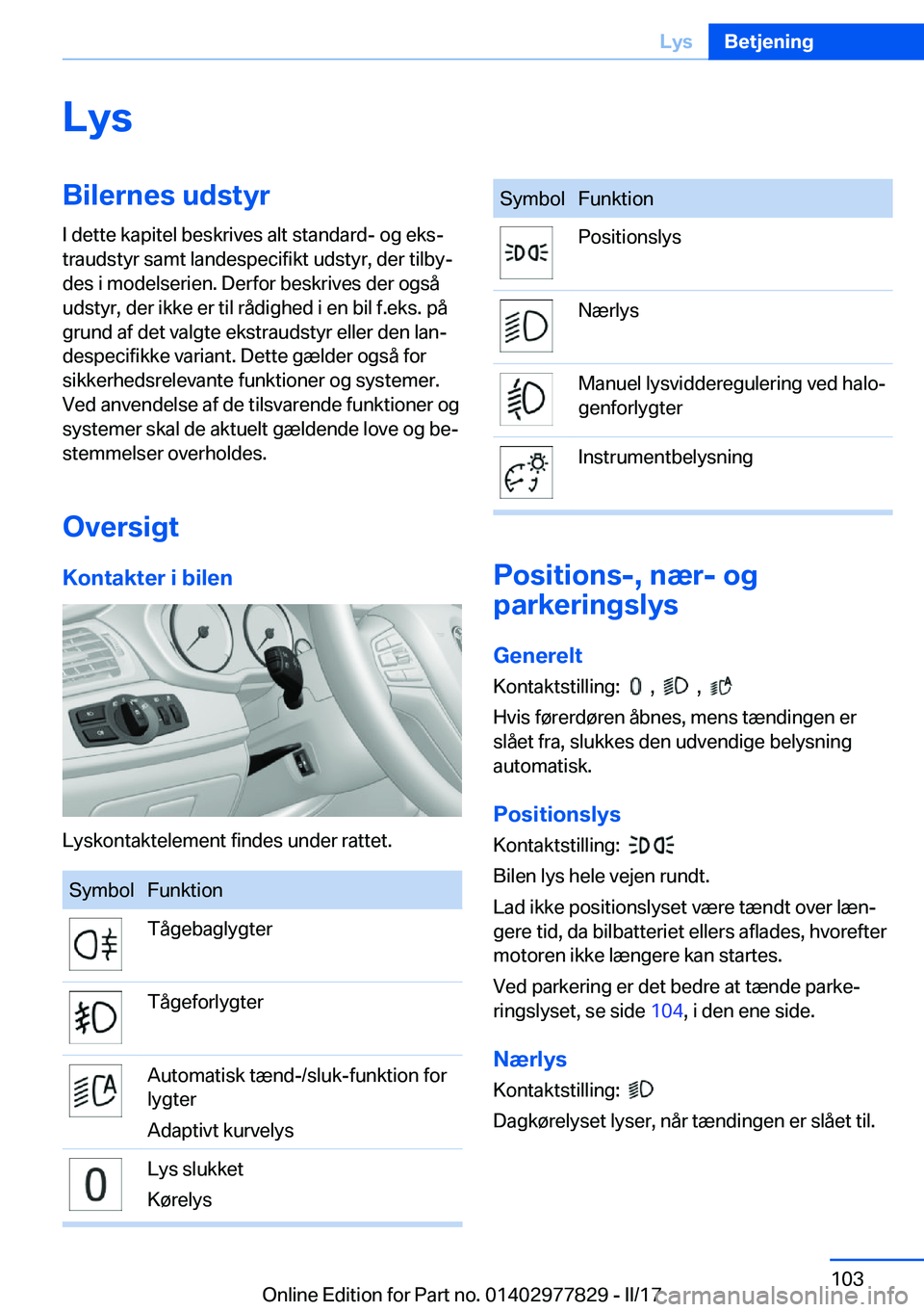 BMW X3 2017  InstruktionsbØger (in Danish) �L�y�s�B�i�l�e�r�n�e�s��u�d�s�t�y�r�I� �d�e�t�t�e� �k�a�p�i�t�e�l� �b�e�s�k�r�i�v�e�s� �a�l�t� �s�t�a�n�d�a�r�d�-� �o�g� �e�k�sj
�t�r�a�u�d�s�t�y�r� �s�a�m�t� �l�a�n�d�e�s�p�e�c�i�f�i�k�t� �u�d�s�t�