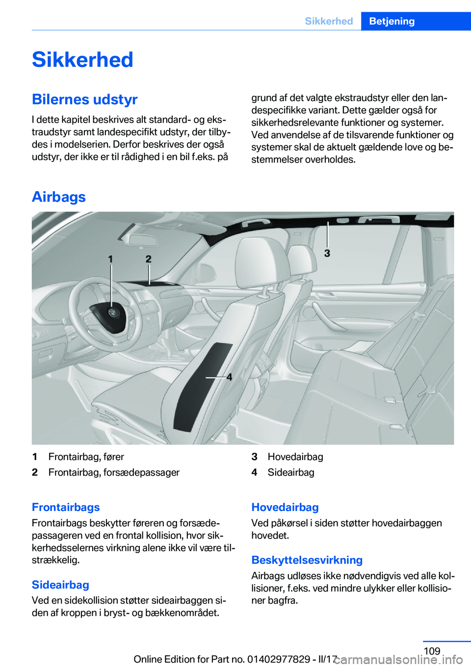 BMW X3 2017  InstruktionsbØger (in Danish) �S�i�k�k�e�r�h�e�d�B�i�l�e�r�n�e�s��u�d�s�t�y�r�I� �d�e�t�t�e� �k�a�p�i�t�e�l� �b�e�s�k�r�i�v�e�s� �a�l�t� �s�t�a�n�d�a�r�d�-� �o�g� �e�k�sj
�t�r�a�u�d�s�t�y�r� �s�a�m�t� �l�a�n�d�e�s�p�e�c�i�f�i�k�