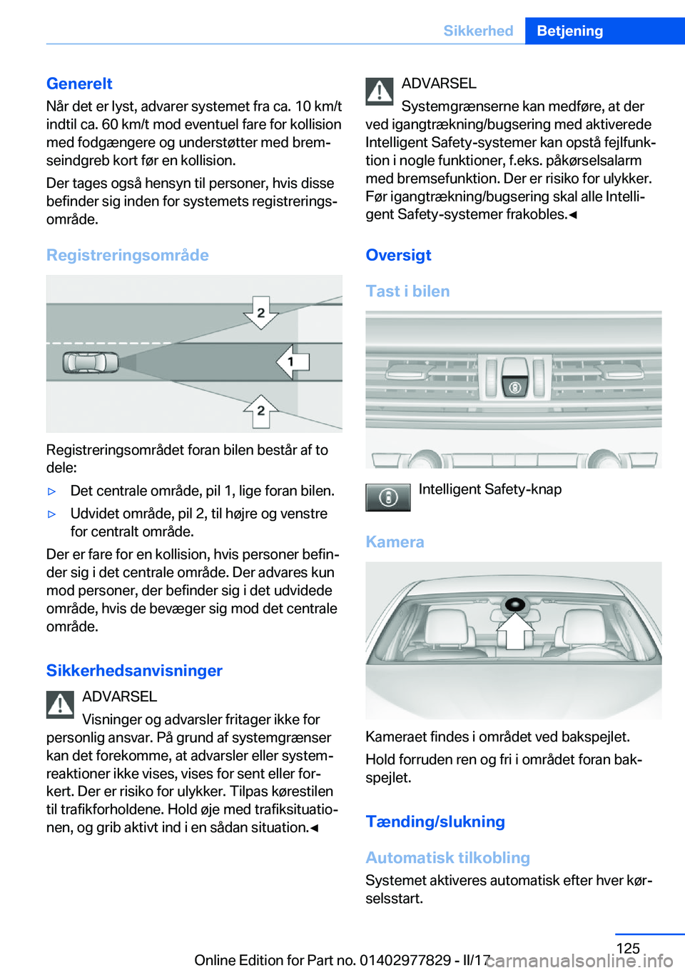 BMW X3 2017  InstruktionsbØger (in Danish) �G�e�n�e�r�e�l�t�N�å�r� �d�e�t� �e�r� �l�y�s�t�,� �a�d�v�a�r�e�r� �s�y�s�t�e�m�e�t� �f�r�a� �c�a�.� �1�0� �k�m�/�t
�i�n�d�t�i�l� �c�a�.� �6�0� �k�m�/�t� �m�o�d� �e�v�e�n�t�u�e�l� �f�a�r�e� �f�o�r� �k