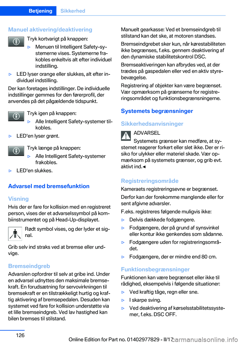 BMW X3 2017  InstruktionsbØger (in Danish) �M�a�n�u�e�l��a�k�t�i�v�e�r�i�n�g�/�d�e�a�k�t�i�v�e�r�i�n�g�T�r�y�k� �k�o�r�t�v�a�r�i�g�t� �p�å� �k�n�a�p�p�e�n�:'y�M�e�n�u�e�n� �t�i�l� �I�n�t�e�l�l�i�g�e�n�t� �S�a�f�e�t�y�-�s�yj
�s�t�e�m�e�r