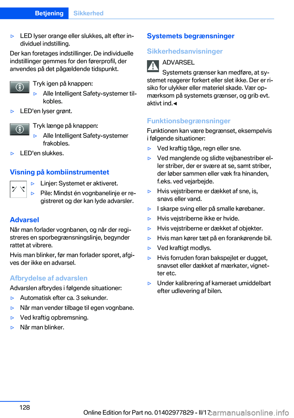 BMW X3 2017  InstruktionsbØger (in Danish) 'y�L�E�D� �l�y�s�e�r� �o�r�a�n�g�e� �e�l�l�e�r� �s�l�u�k�k�e�s�,� �a�l�t� �e�f�t�e�r� �i�nj�d�i�v�i�d�u�e�l� �i�n�d�s�t�i�l�l�i�n�g�.
�D�e�r� �k�a�n� �f�o�r�e�t�a�g�e�s� �i�n�d�s�t�i�l�l�i�n�g�e�