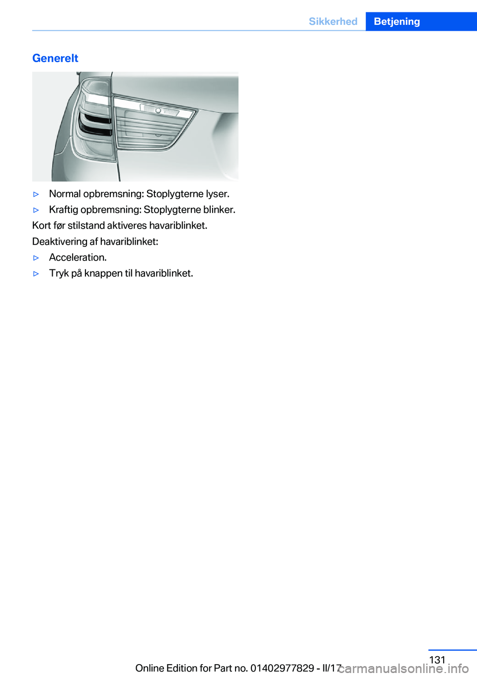 BMW X3 2017  InstruktionsbØger (in Danish) �G�e�n�e�r�e�l�t'y�N�o�r�m�a�l� �o�p�b�r�e�m�s�n�i�n�g�:� �S�t�o�p�l�y�g�t�e�r�n�e� �l�y�s�e�r�.'y�K�r�a�f�t�i�g� �o�p�b�r�e�m�s�n�i�n�g�:� �S�t�o�p�l�y�g�t�e�r�n�e� �b�l�i�n�k�e�r�.
�K�o�r�t�