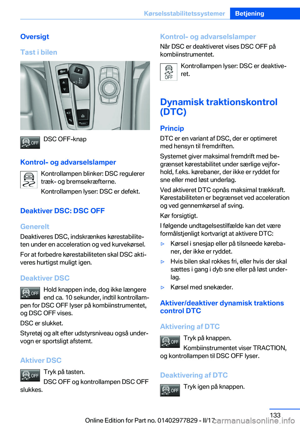 BMW X3 2017  InstruktionsbØger (in Danish) �O�v�e�r�s�i�g�t
�T�a�s�t��i��b�i�l�e�n
�D�S�C� �O�F�F�-�k�n�a�p
�K�o�n�t�r�o�l�-��o�g��a�d�v�a�r�s�e�l�s�l�a�m�p�e�r �K�o�n�t�r�o�l�l�a�m�p�e�n� �b�l�i�n�k�e�r�:� �D�S�C� �r�e�g�u�l�e�r�e�r�t�r�
