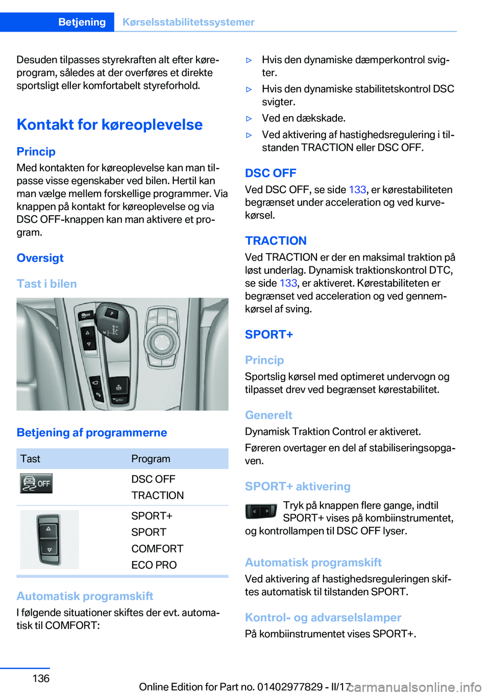 BMW X3 2017  InstruktionsbØger (in Danish) �D�e�s�u�d�e�n� �t�i�l�p�a�s�s�e�s� �s�t�y�r�e�k�r�a�f�t�e�n� �a�l�t� �e�f�t�e�r� �k�